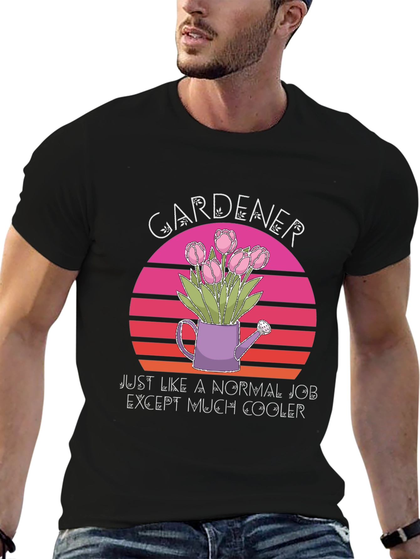 Gardener T-Shirt: Much Cooler Job