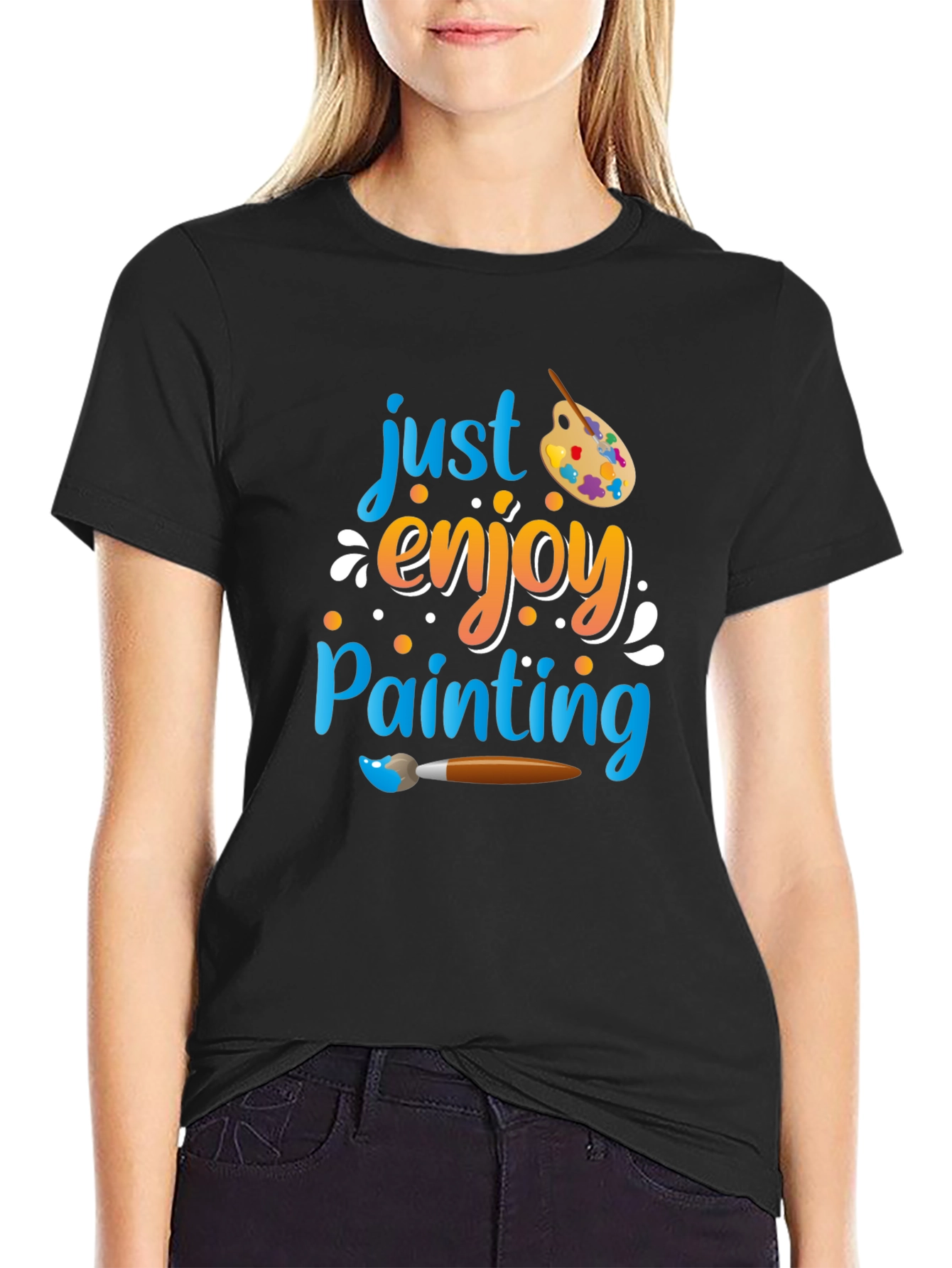 Just Enjoy Painting T-Shirt - Artist Inspired Design
