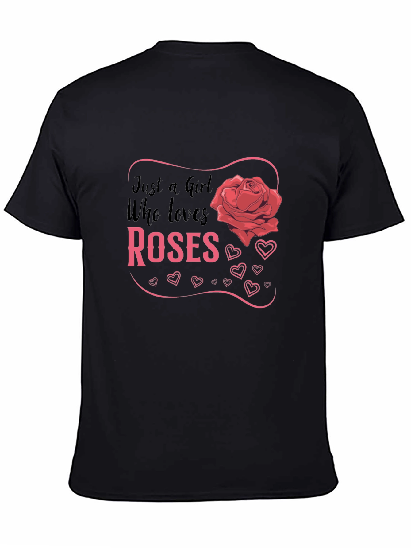 Just A Girl Who Loves Roses Graphic T-Shirt