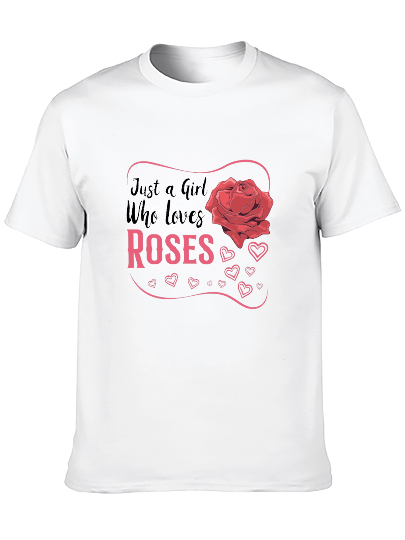 Just A Girl Who Loves Roses Graphic T-Shirt