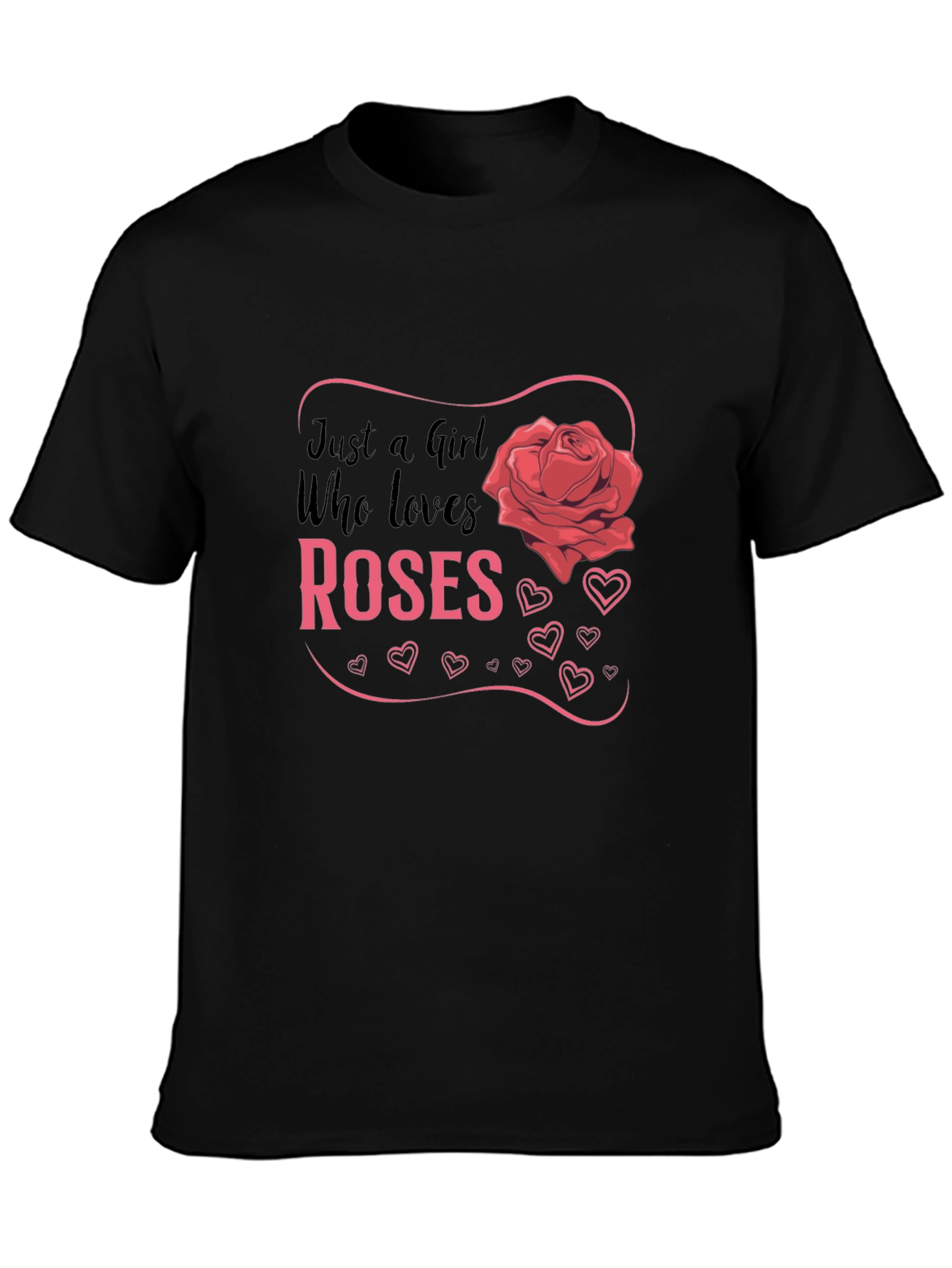 Just A Girl Who Loves Roses Graphic T-Shirt