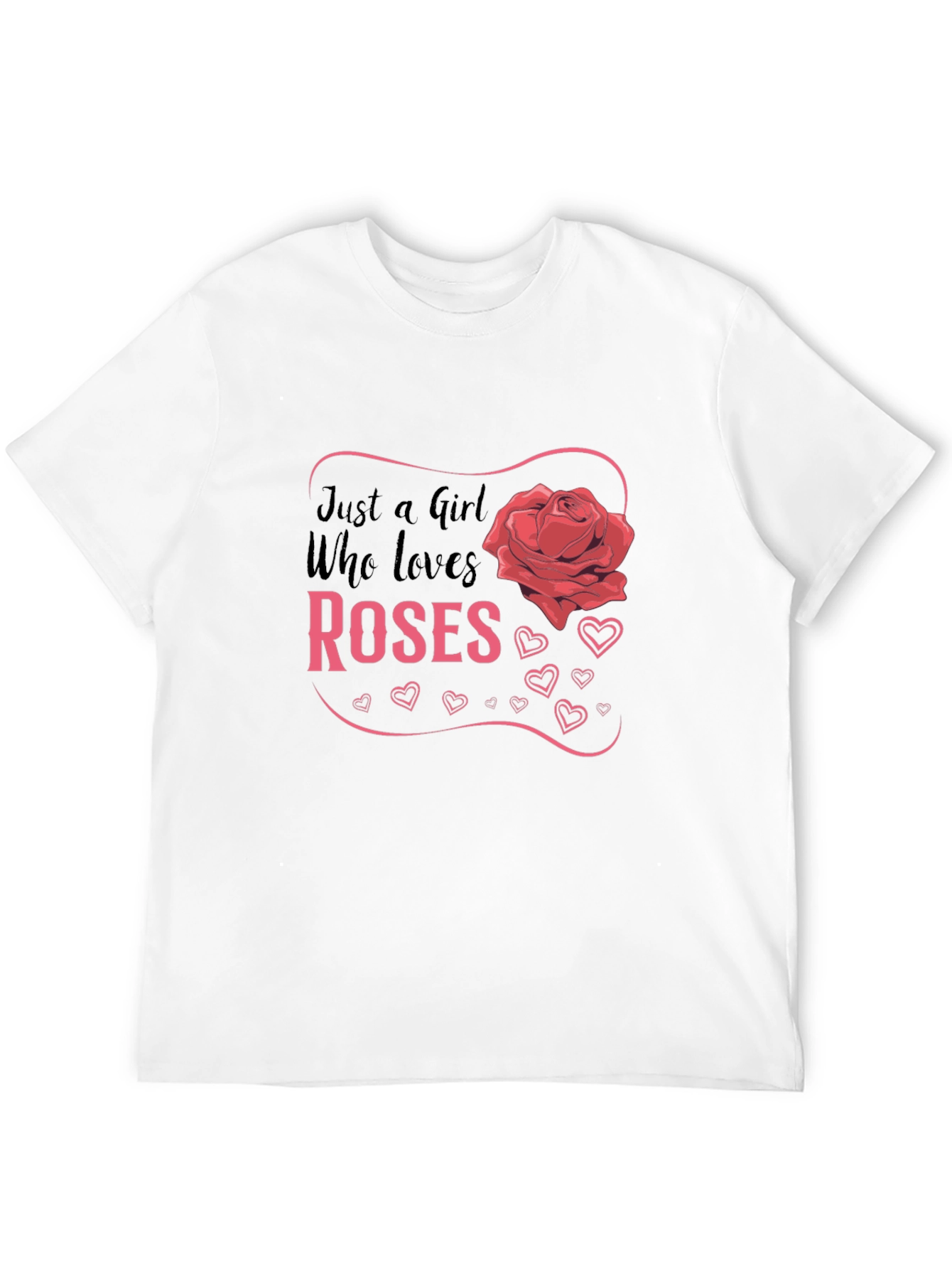 Just A Girl Who Loves Roses Graphic T-Shirt