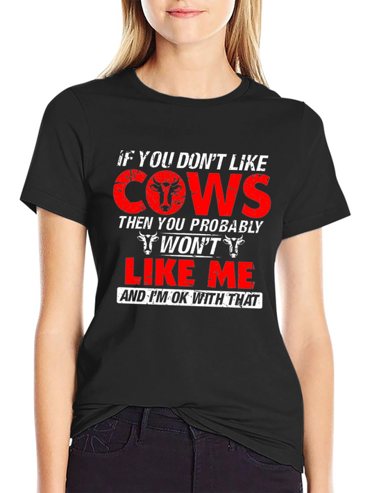 Funny Cow Lover T-Shirt - If You Dont Like Cows
