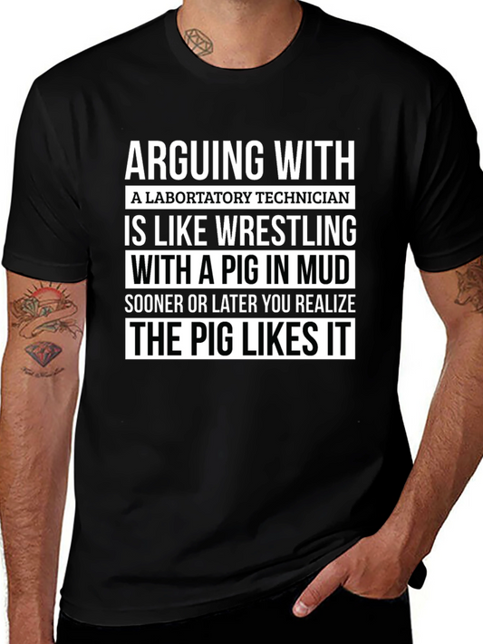 Arguing With Lab Tech Pig Likes It T-Shirt