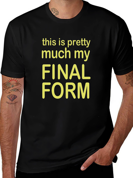 Final Form Graphic Tee - Funny T-Shirt