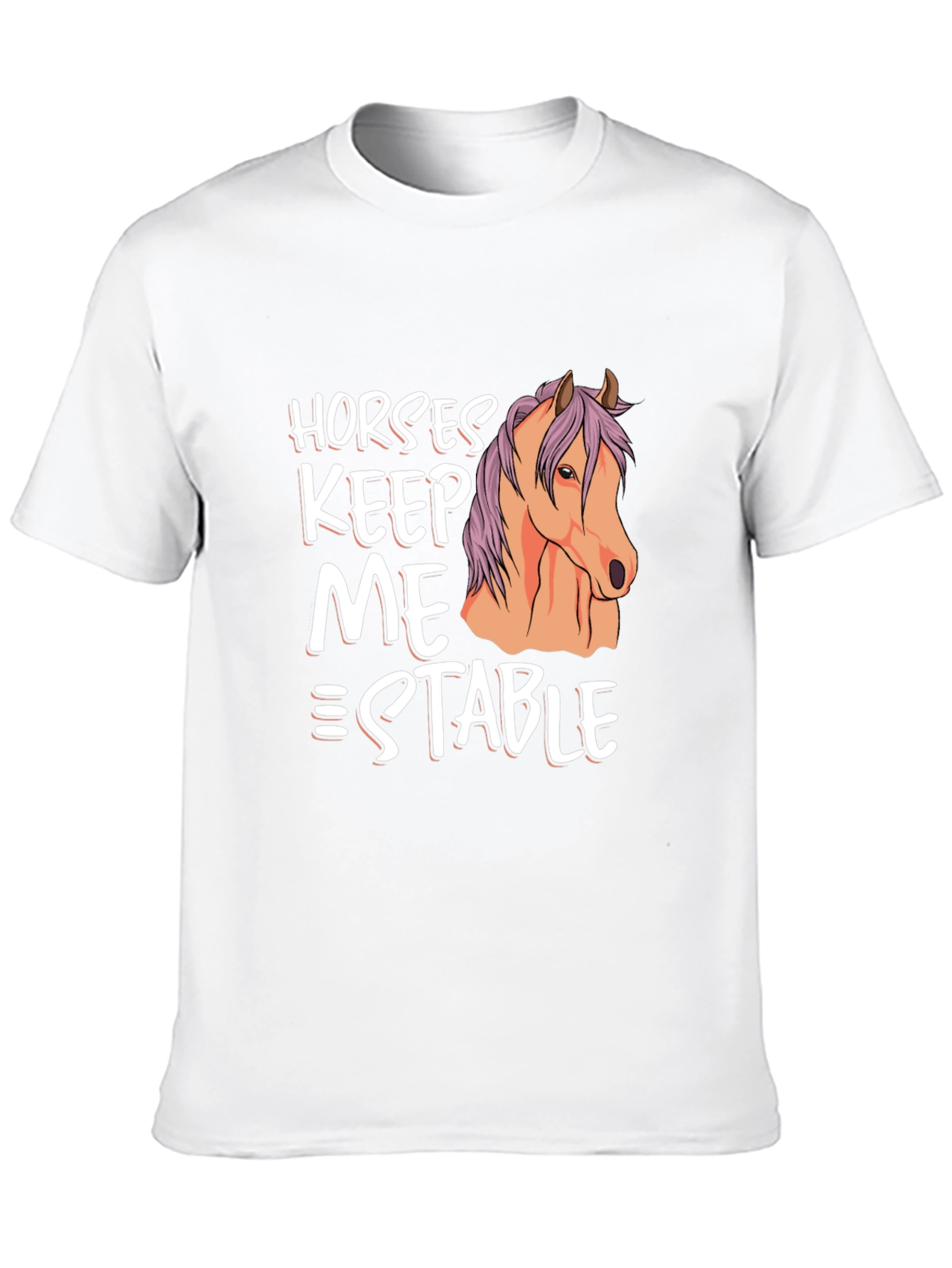 Horses Keep Me Stable Graphic T-Shirt