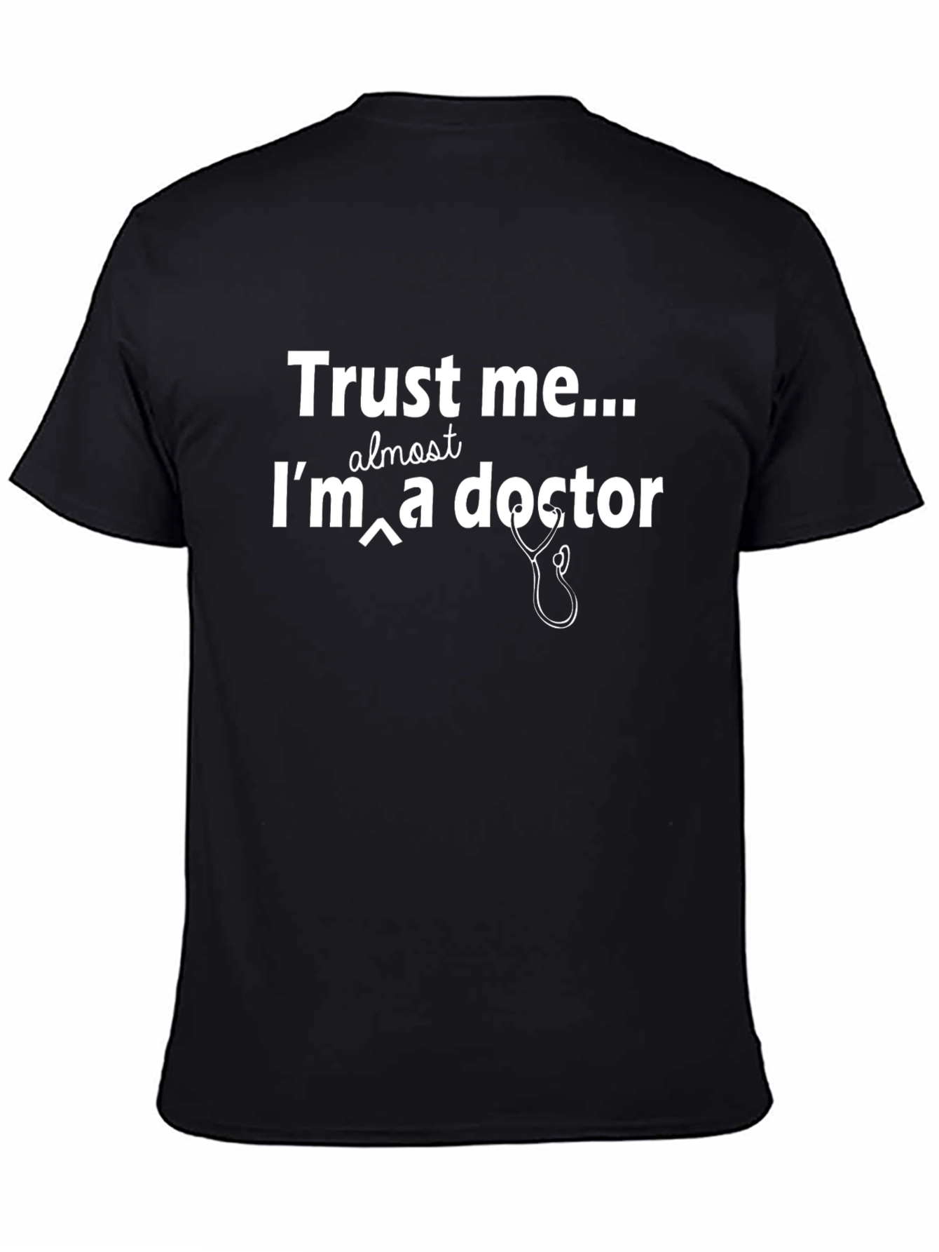 Trust Me Im Almost a Doctor T-Shirt