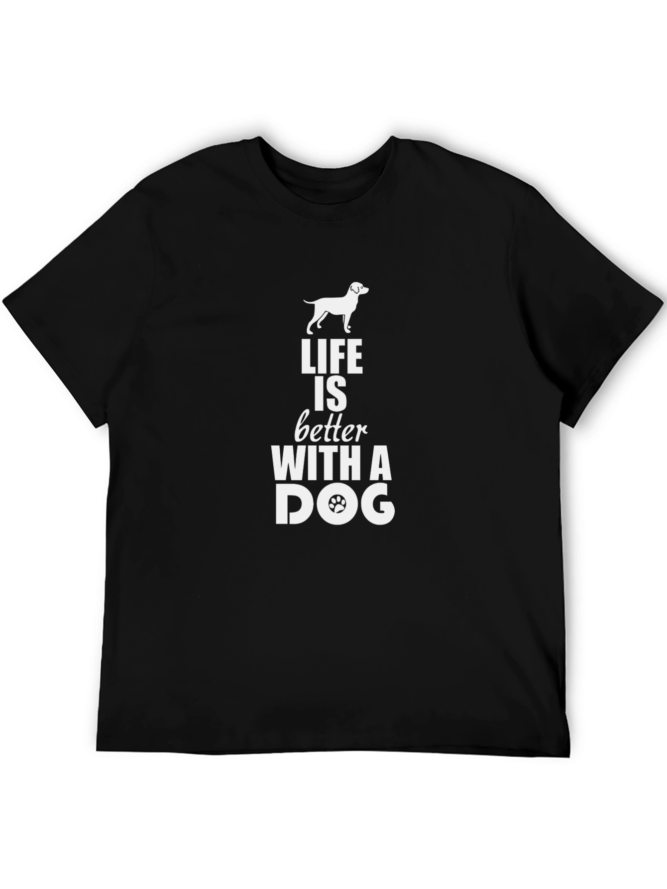 Life is Better With a Dog T-Shirt
