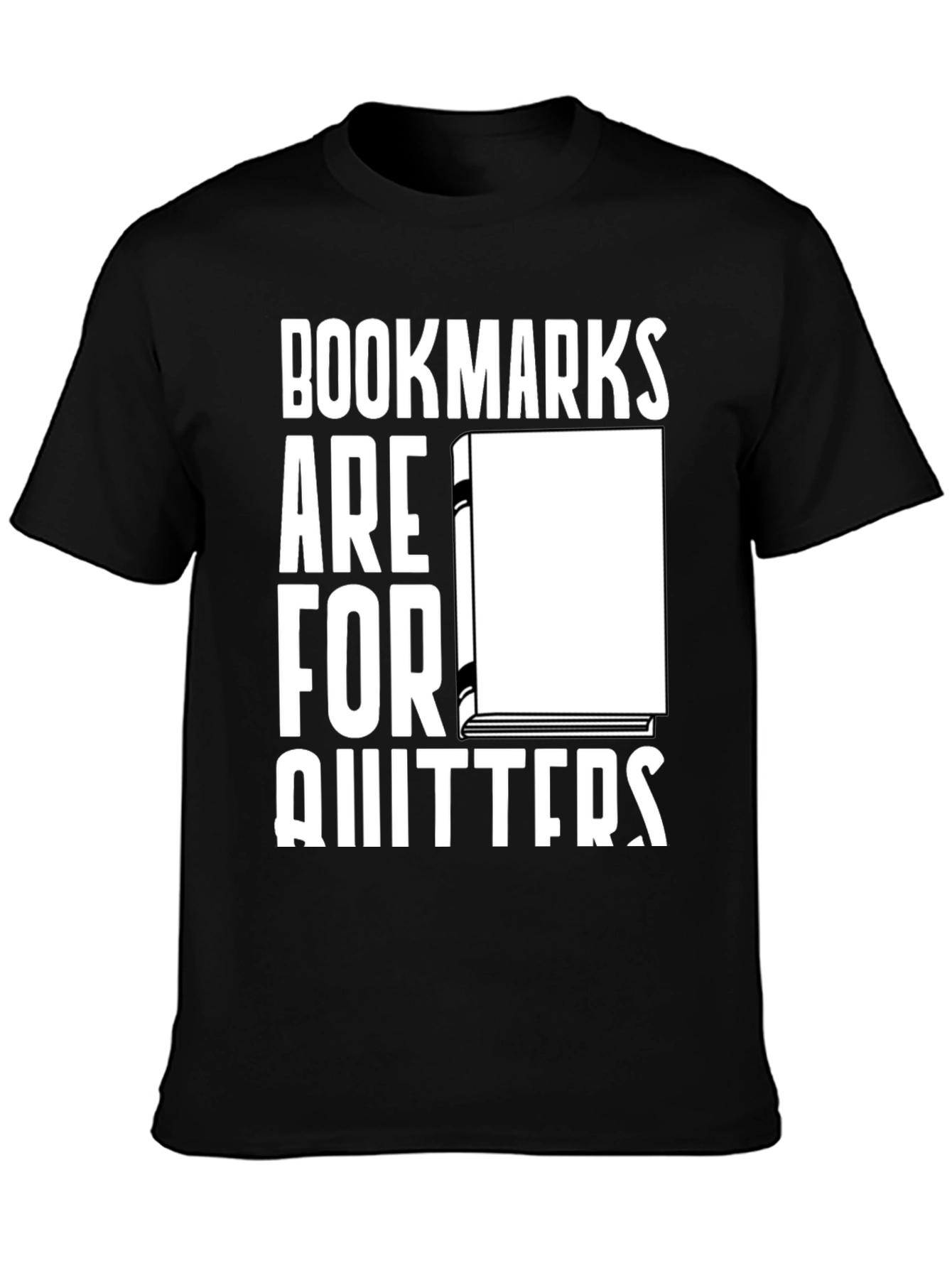 Bookmarks are for Quitters Graphic Tee