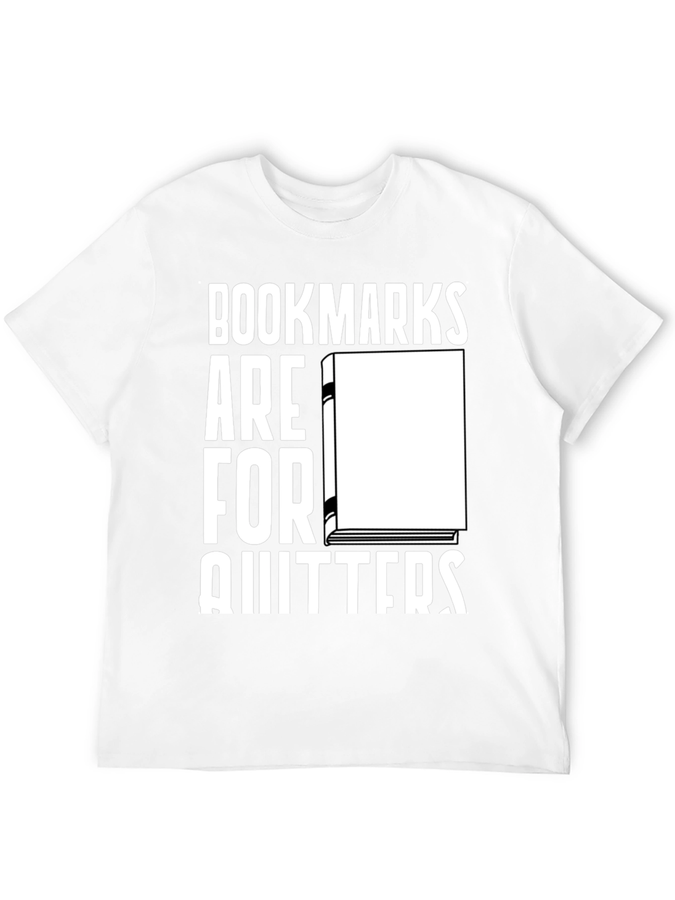 Bookmarks are for Quitters Graphic Tee