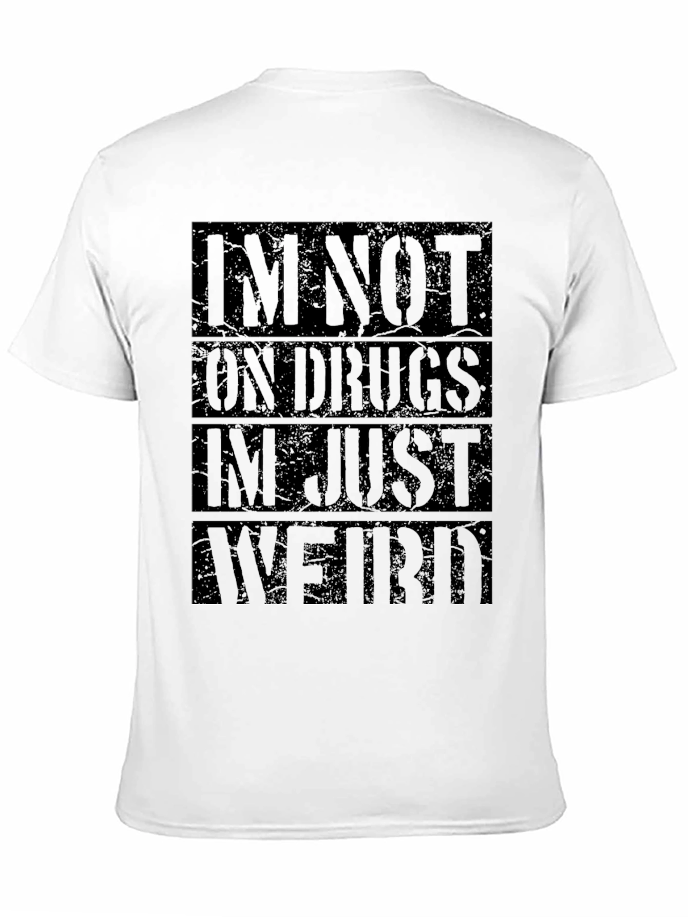 Im Not On Drugs Im Just Weird Black T-Shirt