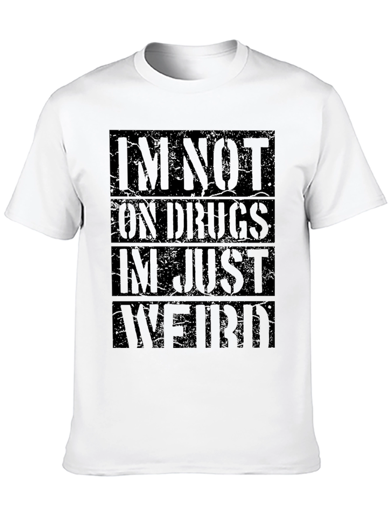 Im Not On Drugs Im Just Weird Black T-Shirt