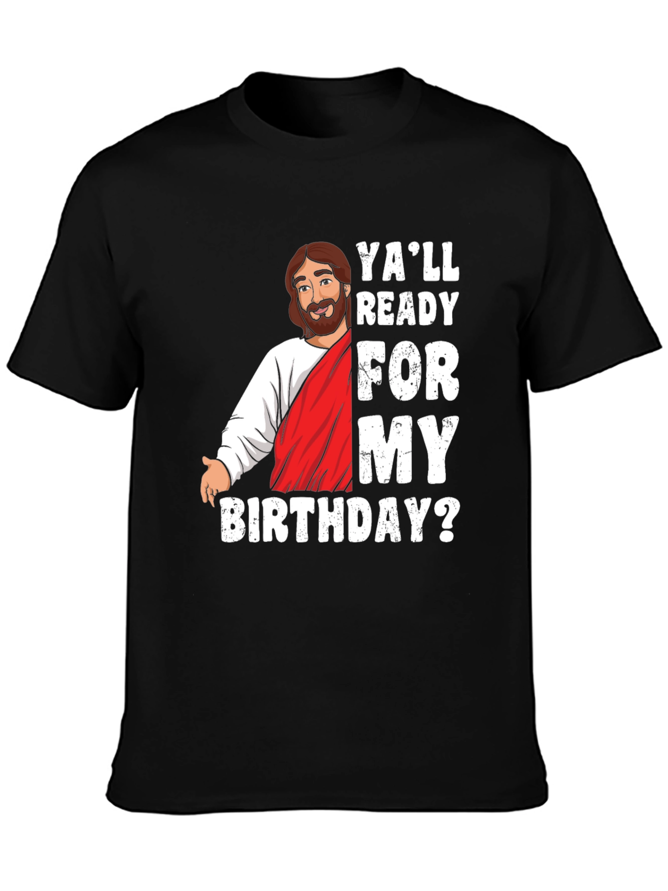 Yall Ready For My Birthday? Graphic T-Shirt