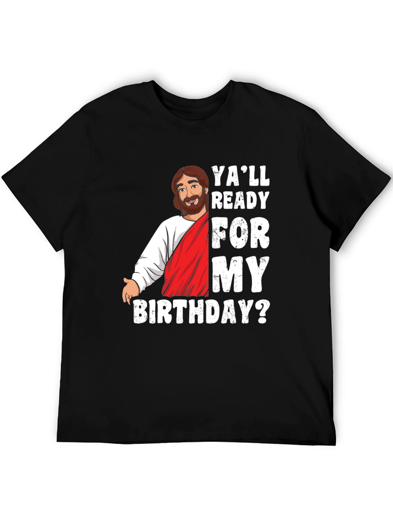 Yall Ready For My Birthday? Graphic T-Shirt