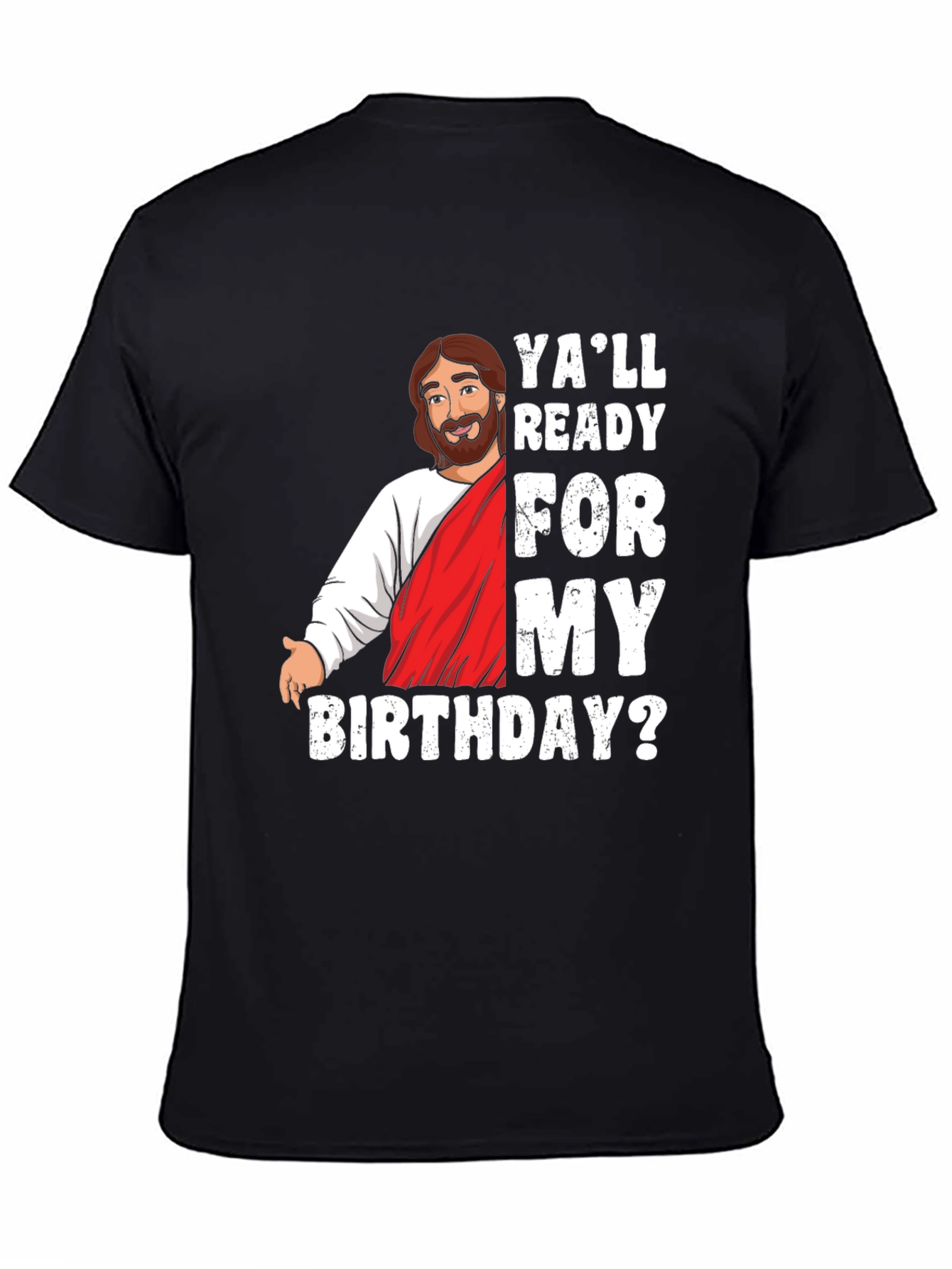 Yall Ready For My Birthday? Graphic T-Shirt