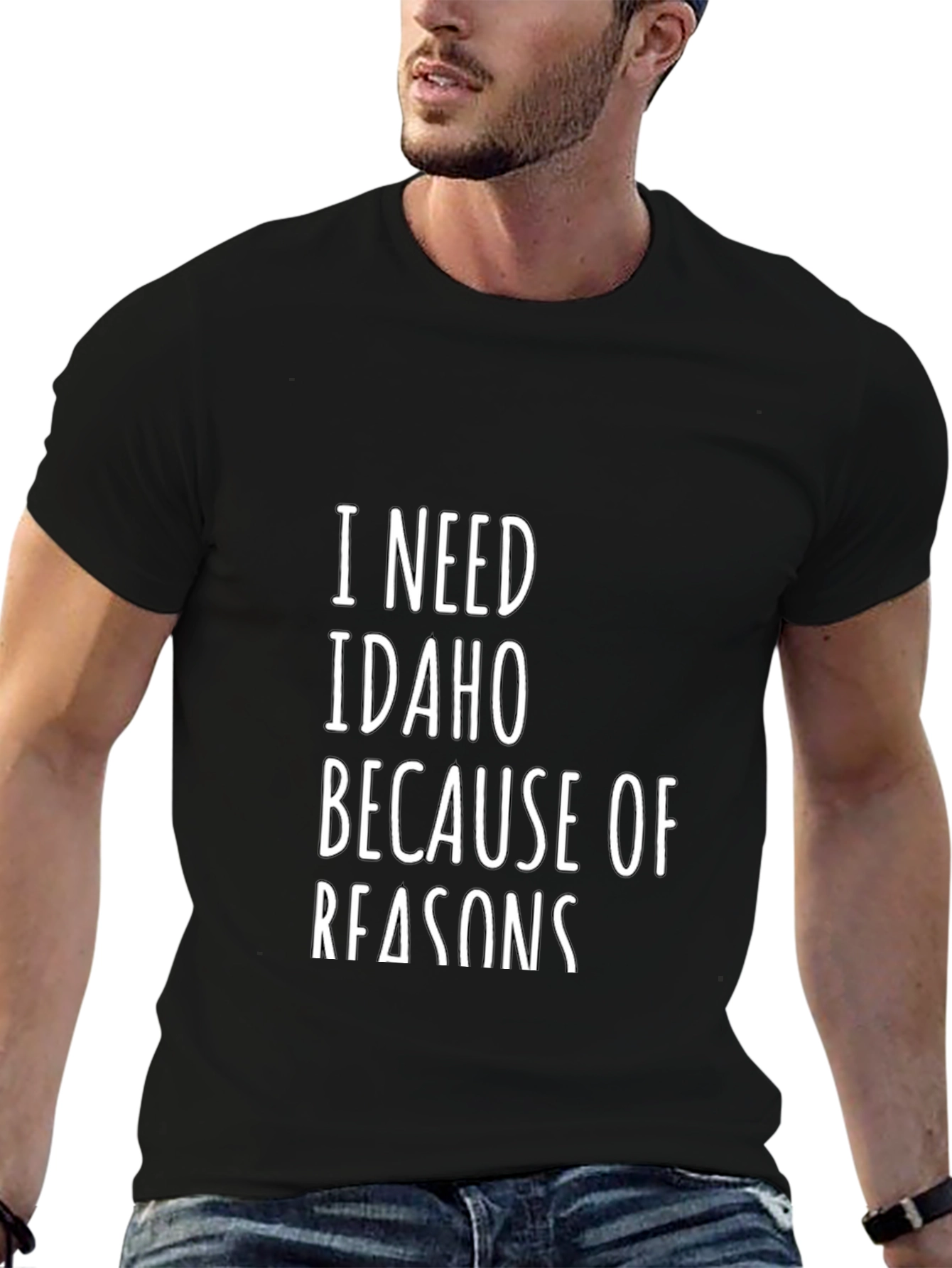 I Need Idaho Because of Reasons Graphic T-Shirt