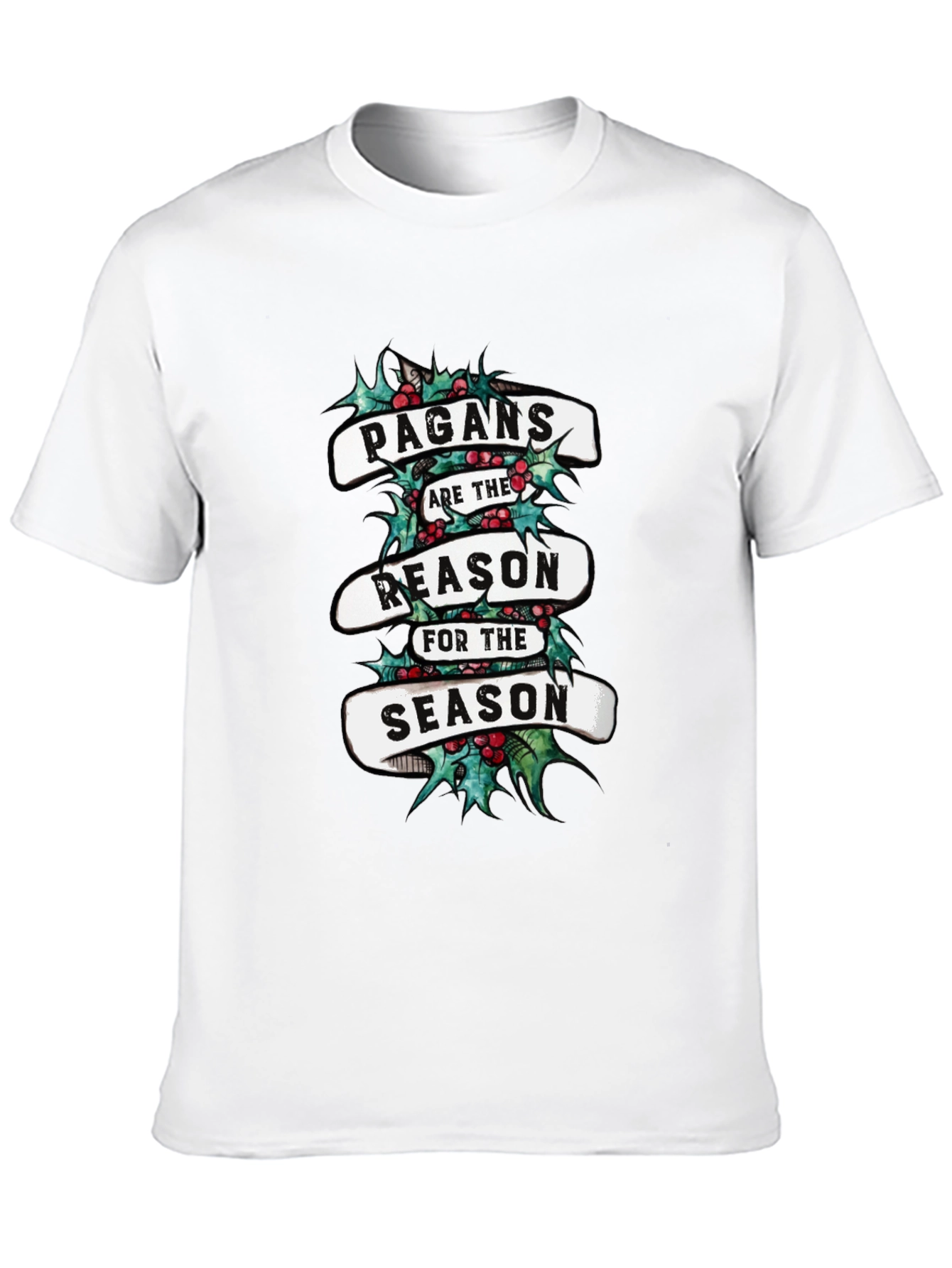 Pagan Christmas T-Shirt - Reason For The Season