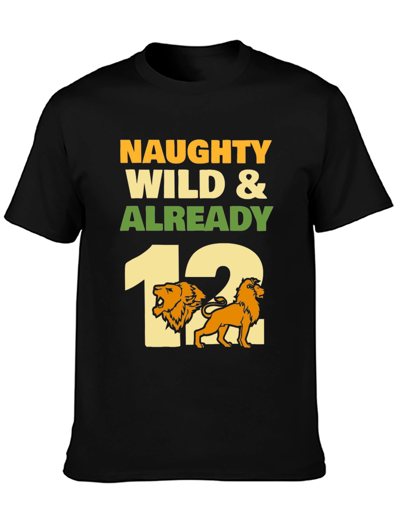 Naughty Wild & Already 12 T-Shirt