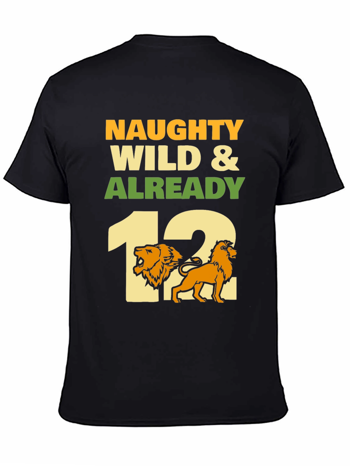 Naughty Wild & Already 12 T-Shirt