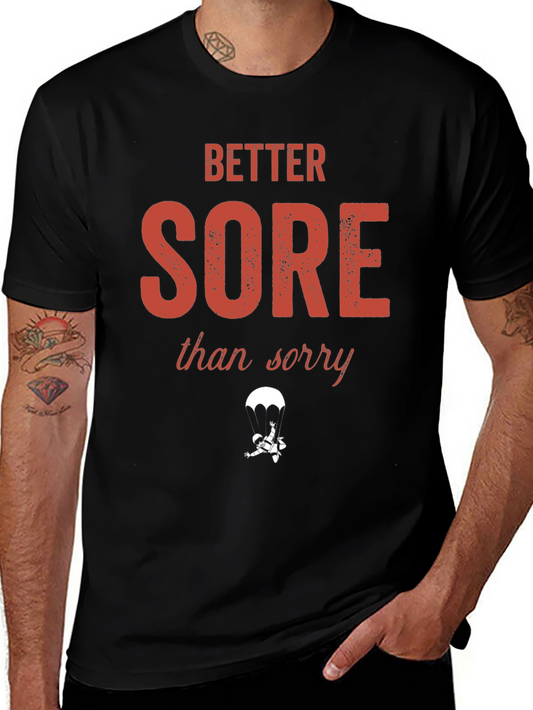 Better Sore Than Sorry T-Shirt