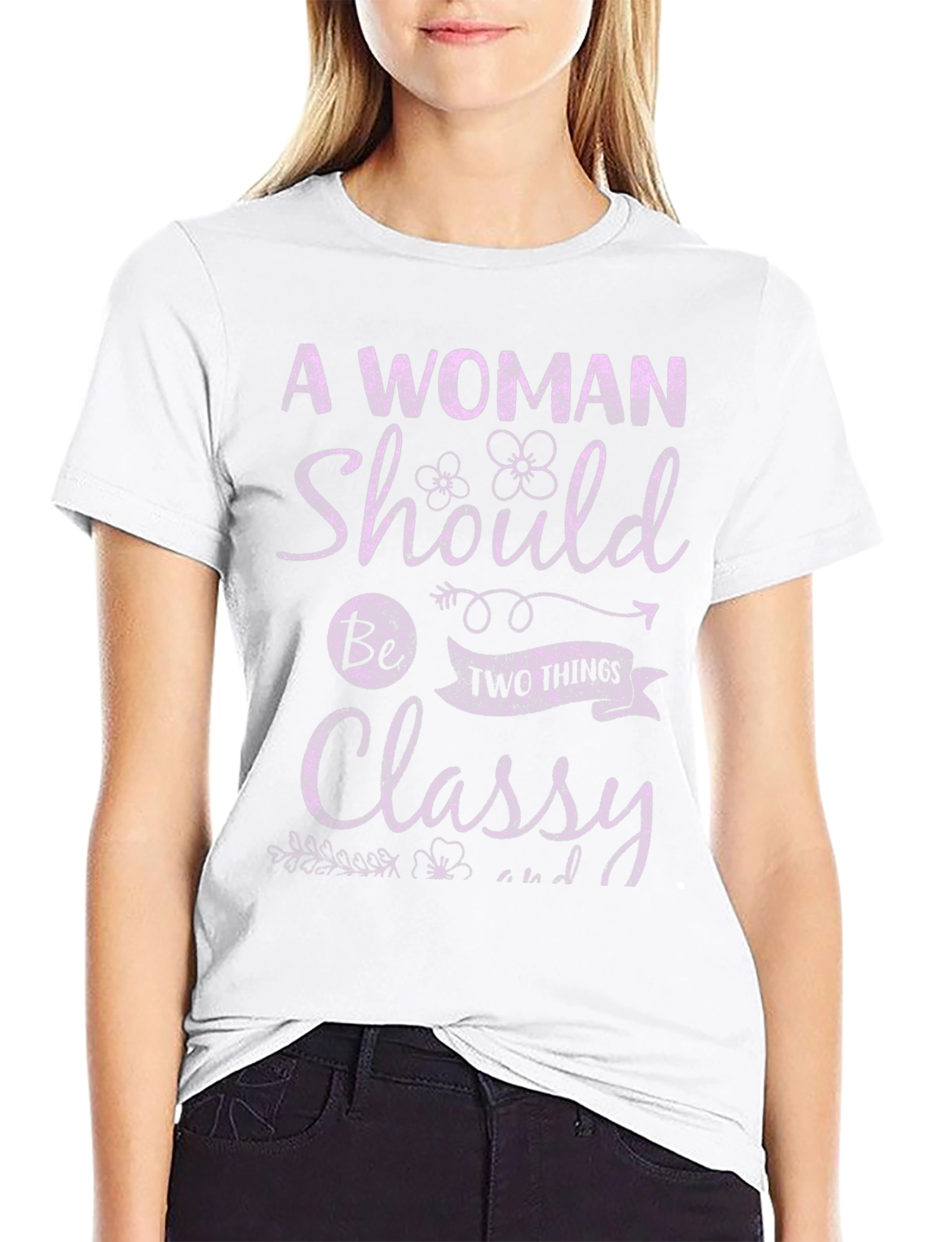 A Woman Should Be Two Things T-Shirt