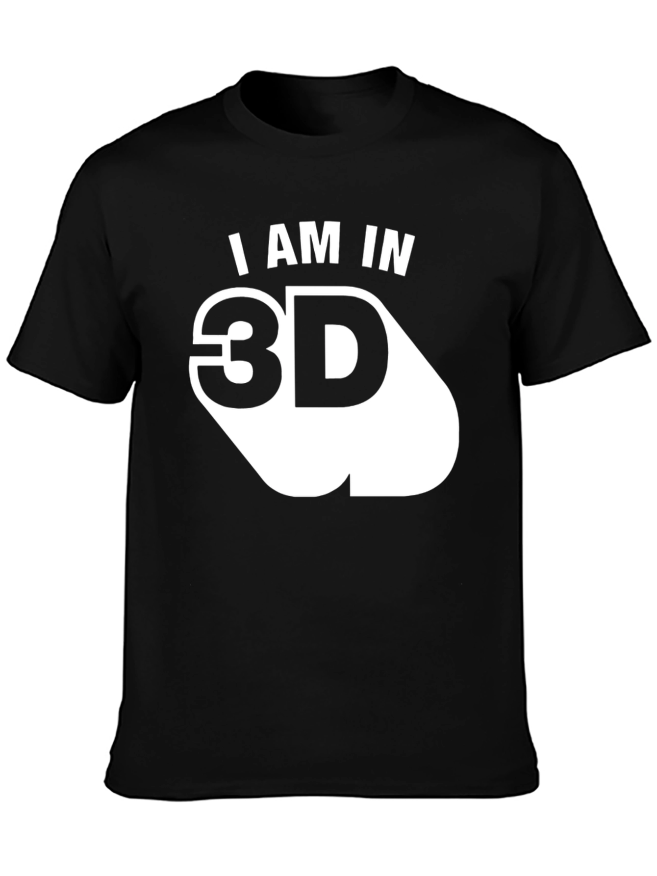 I am in 3D Graphic T-Shirt - Cool Design!