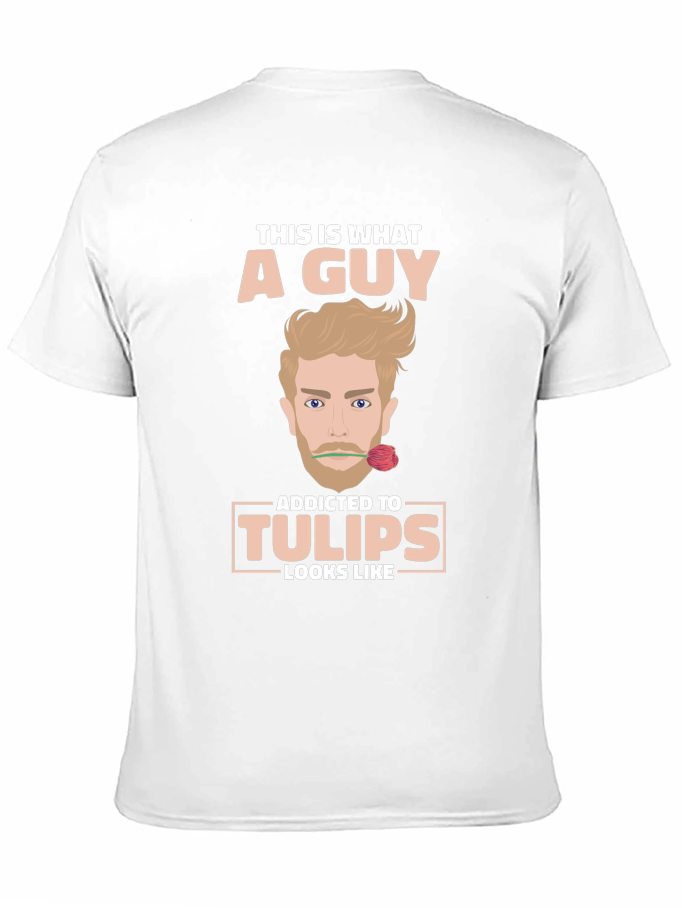 Addicted to Tulips T-Shirt Funny Novelty Tee