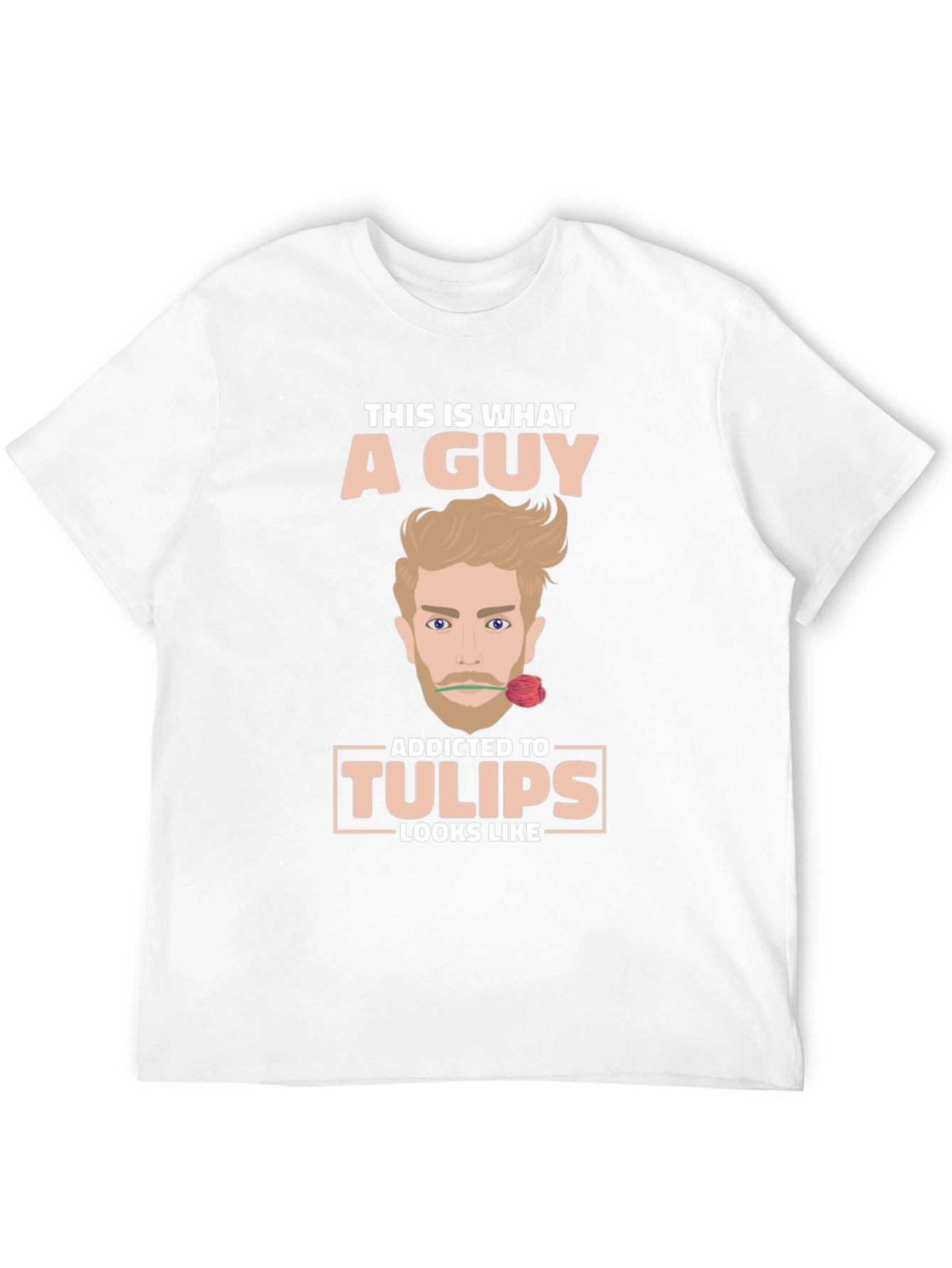 Addicted to Tulips T-Shirt Funny Novelty Tee