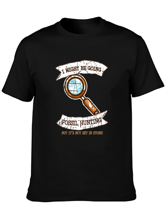 Fossil Hunting T-Shirt: I Might Be Going Not Set in Stone