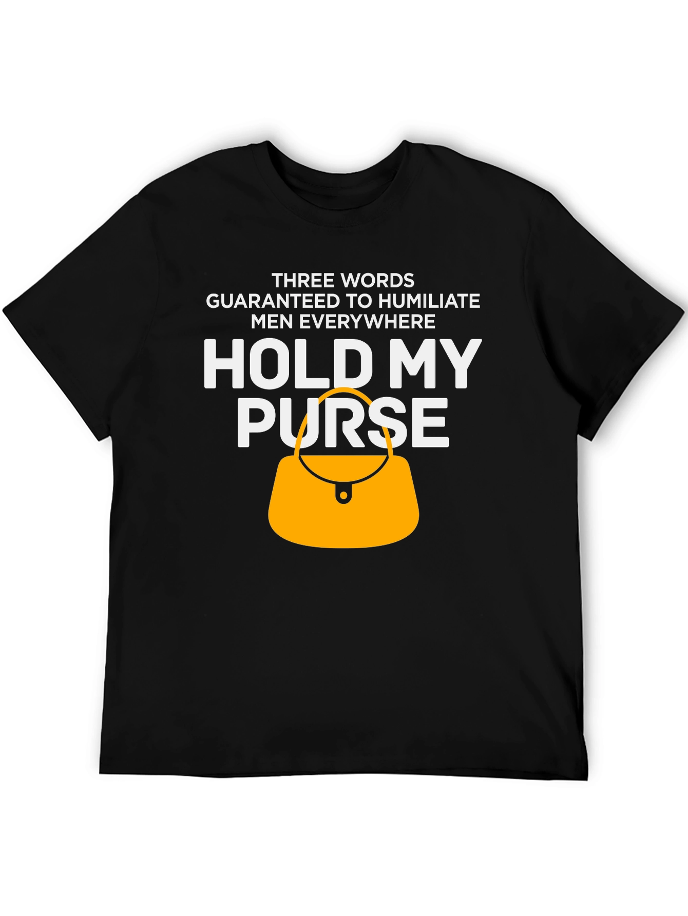 Hold My Purse Funny T-Shirt