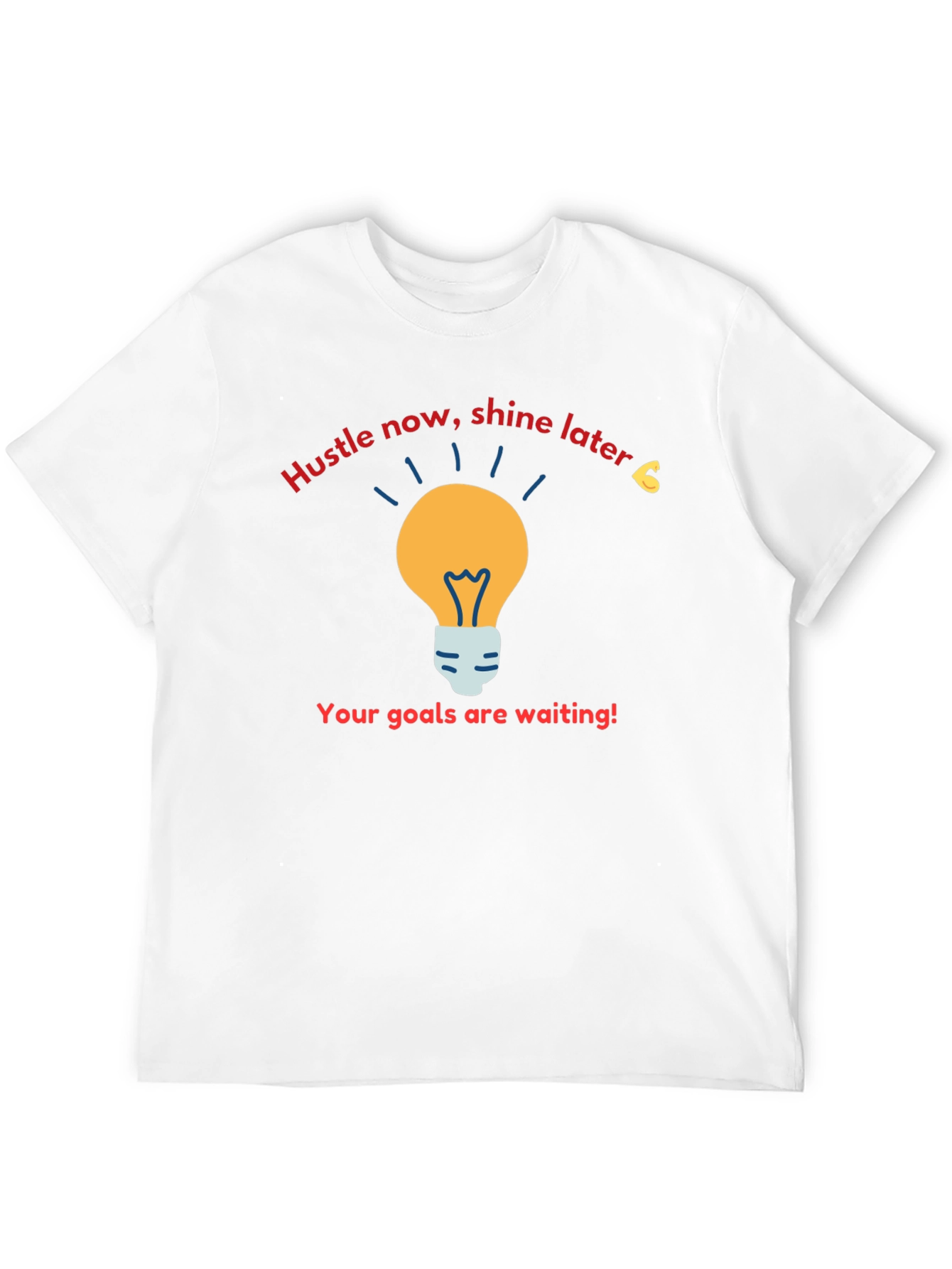 Hustle Now Shine Later T-Shirt