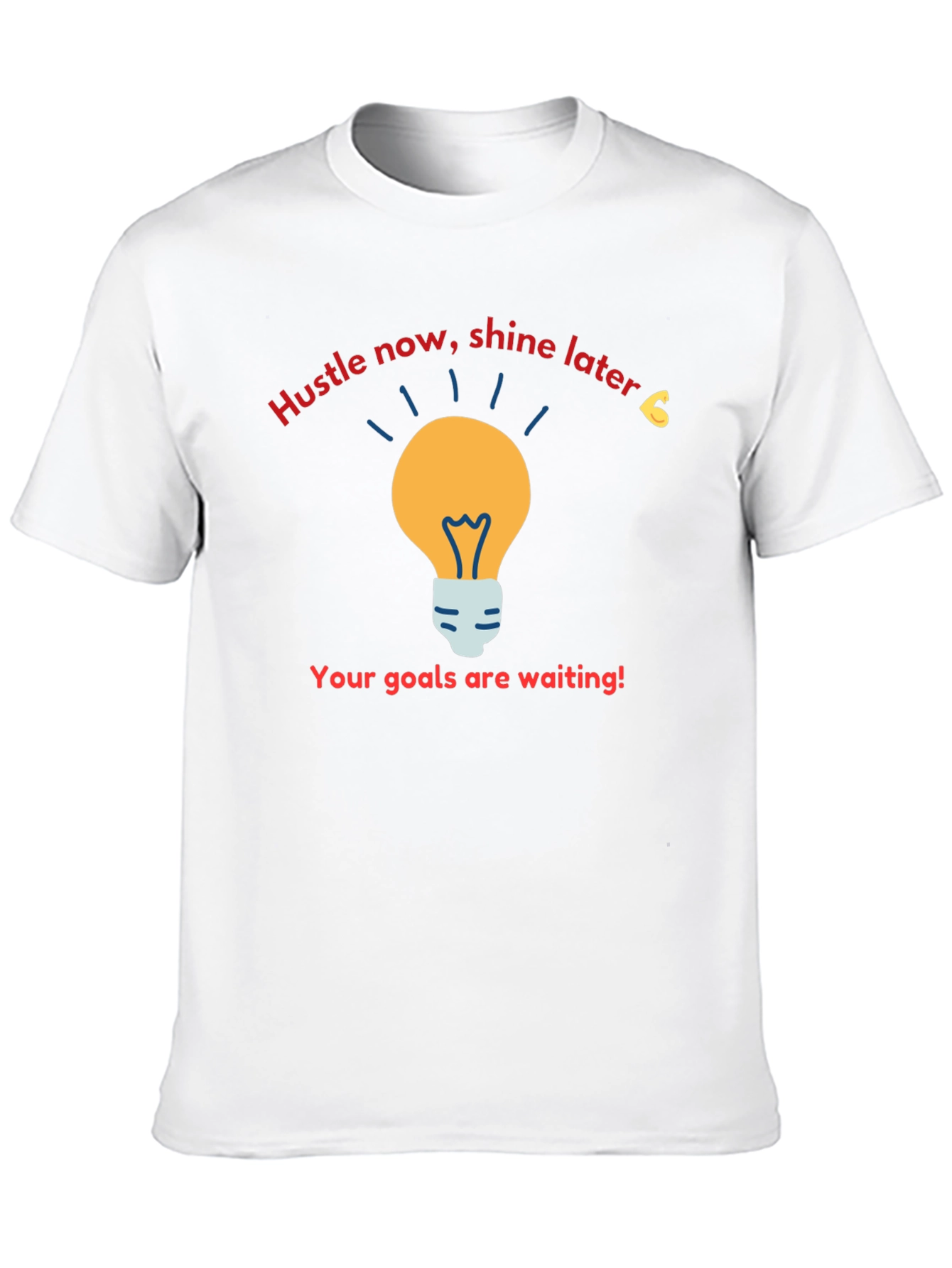 Hustle Now Shine Later T-Shirt
