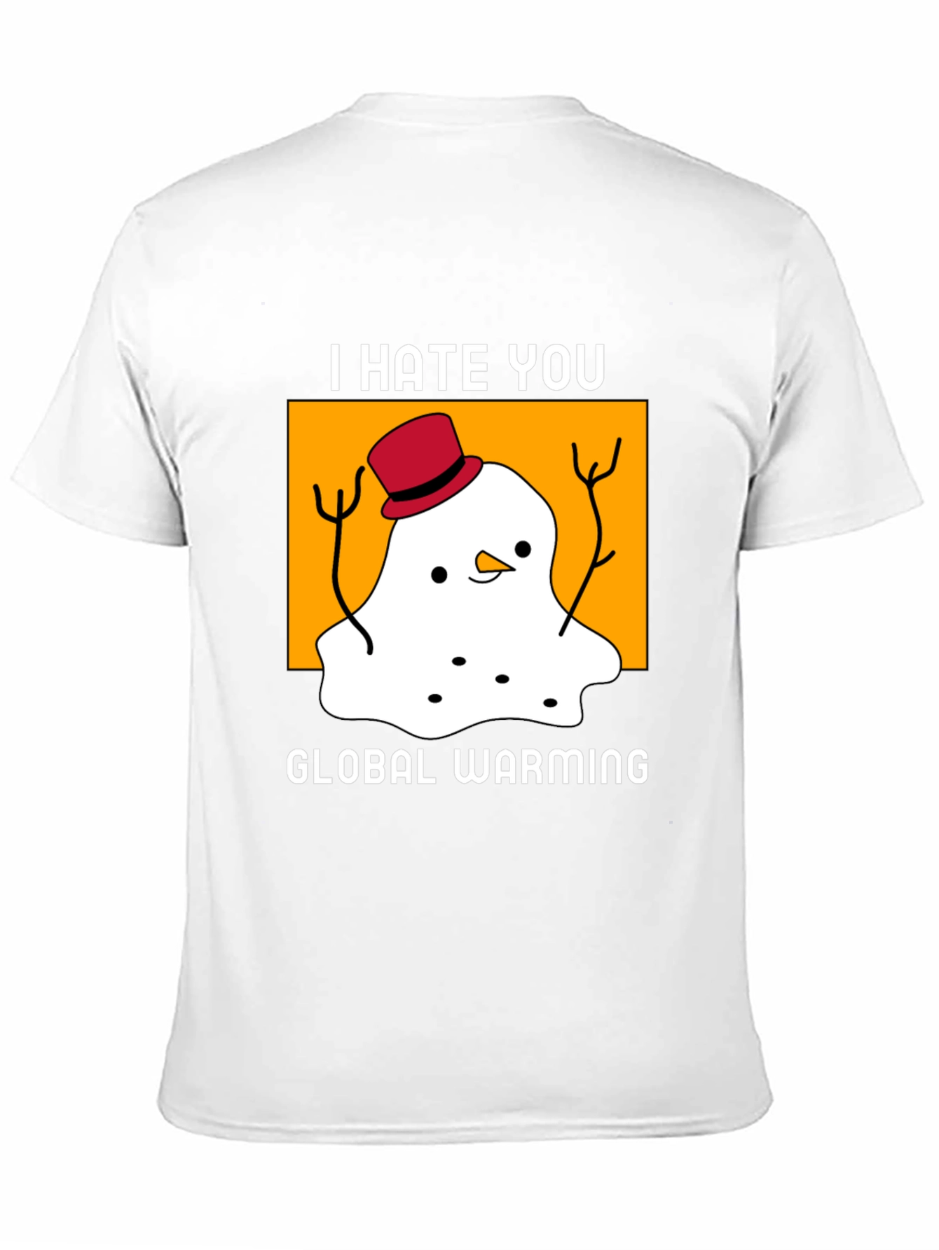 I Hate You Global Warming T-Shirt
