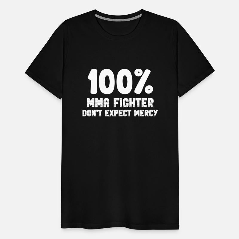 100% MMA Fighter Don't Expect Mercy Fighter