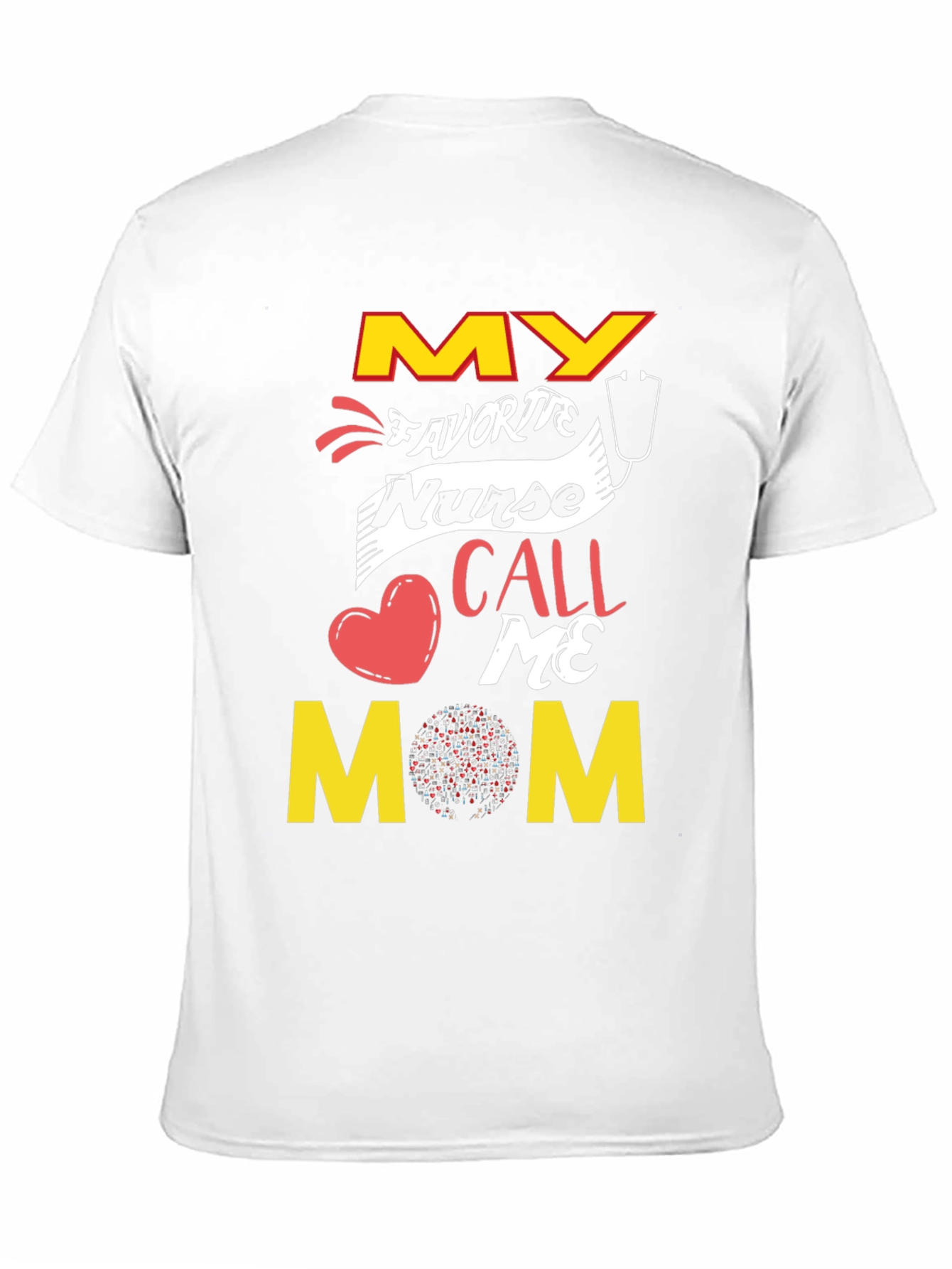My Favorite Nurse Call Me Mom T-Shirt