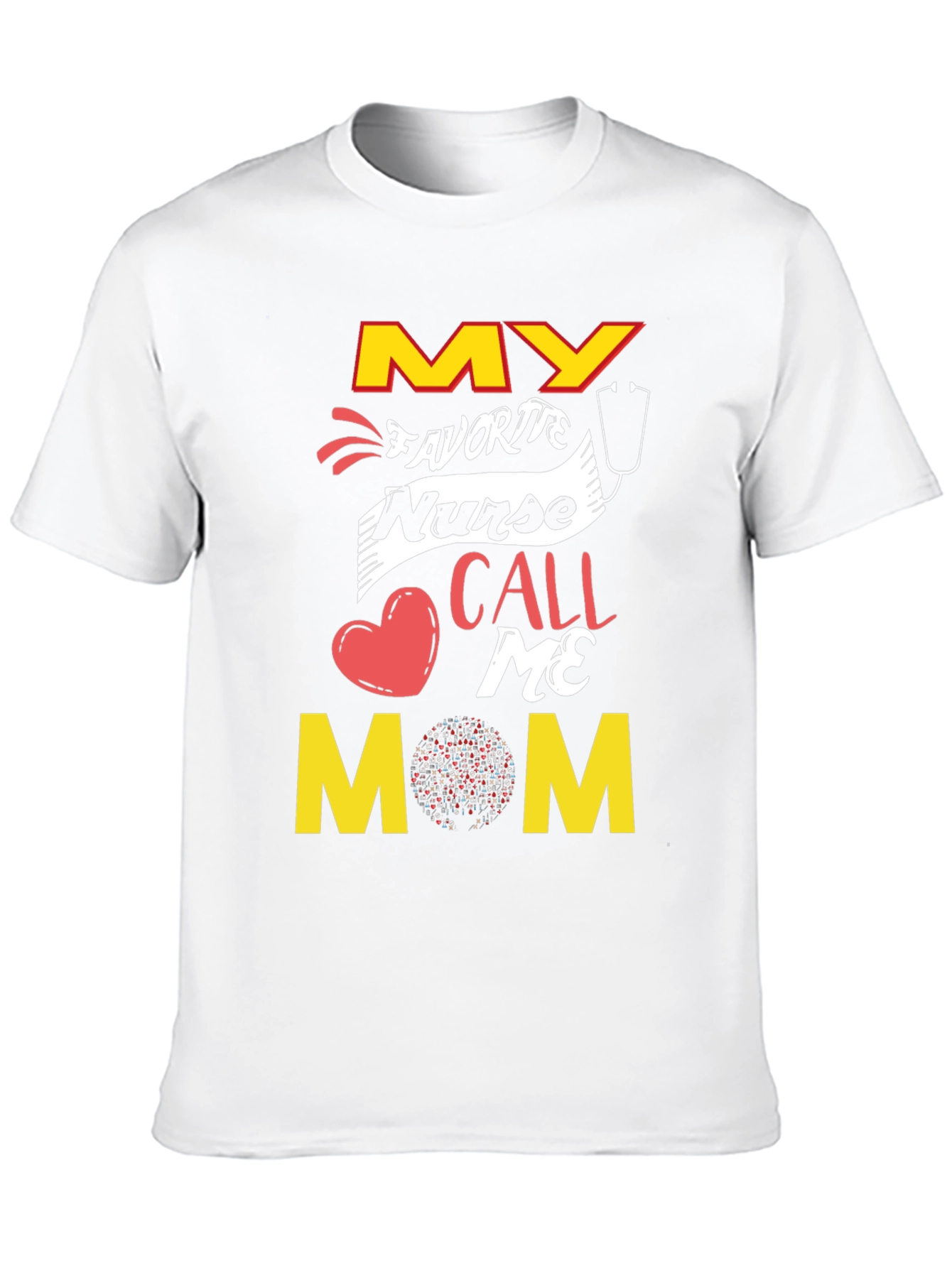 My Favorite Nurse Call Me Mom T-Shirt