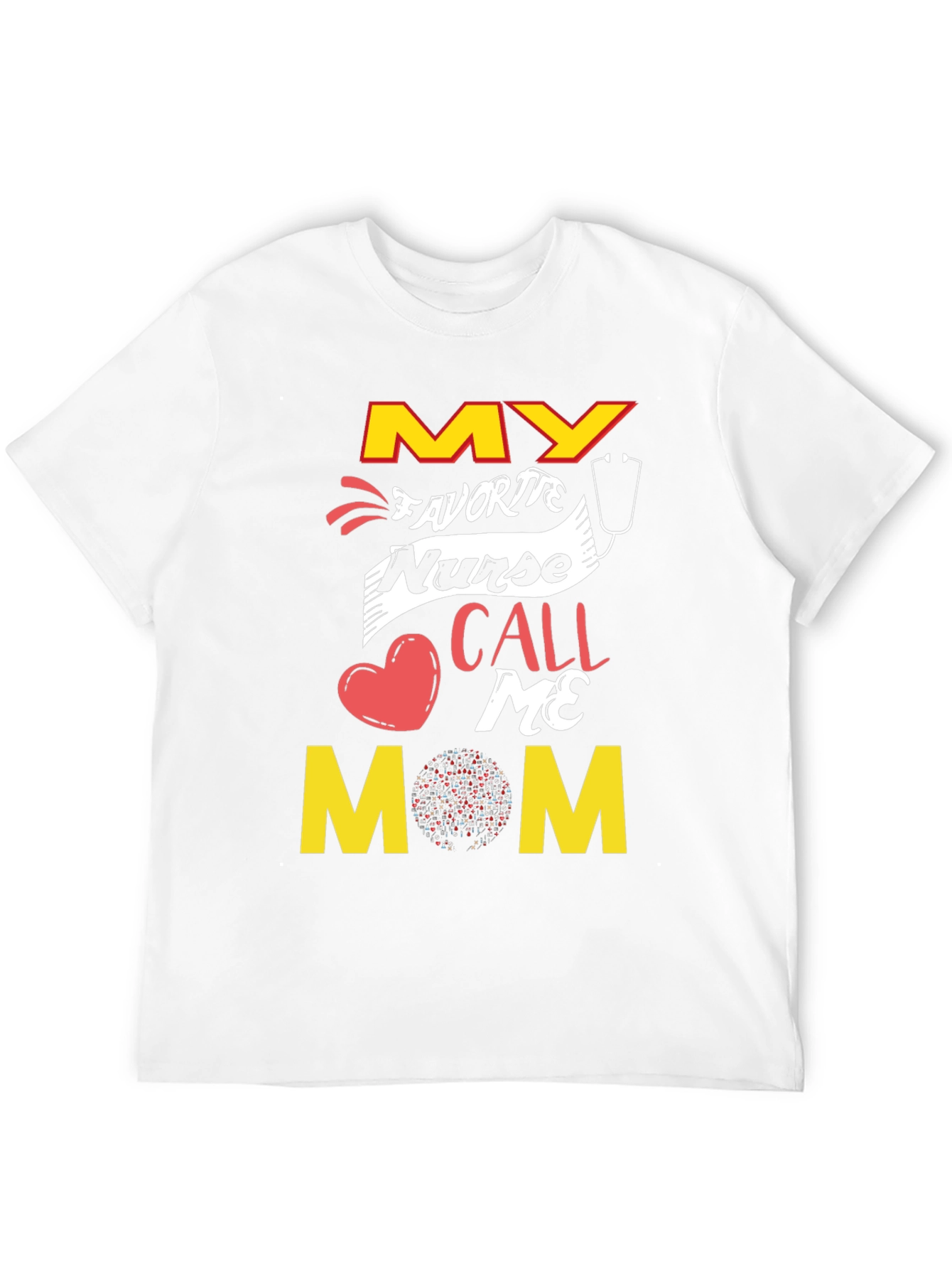 My Favorite Nurse Call Me Mom T-Shirt