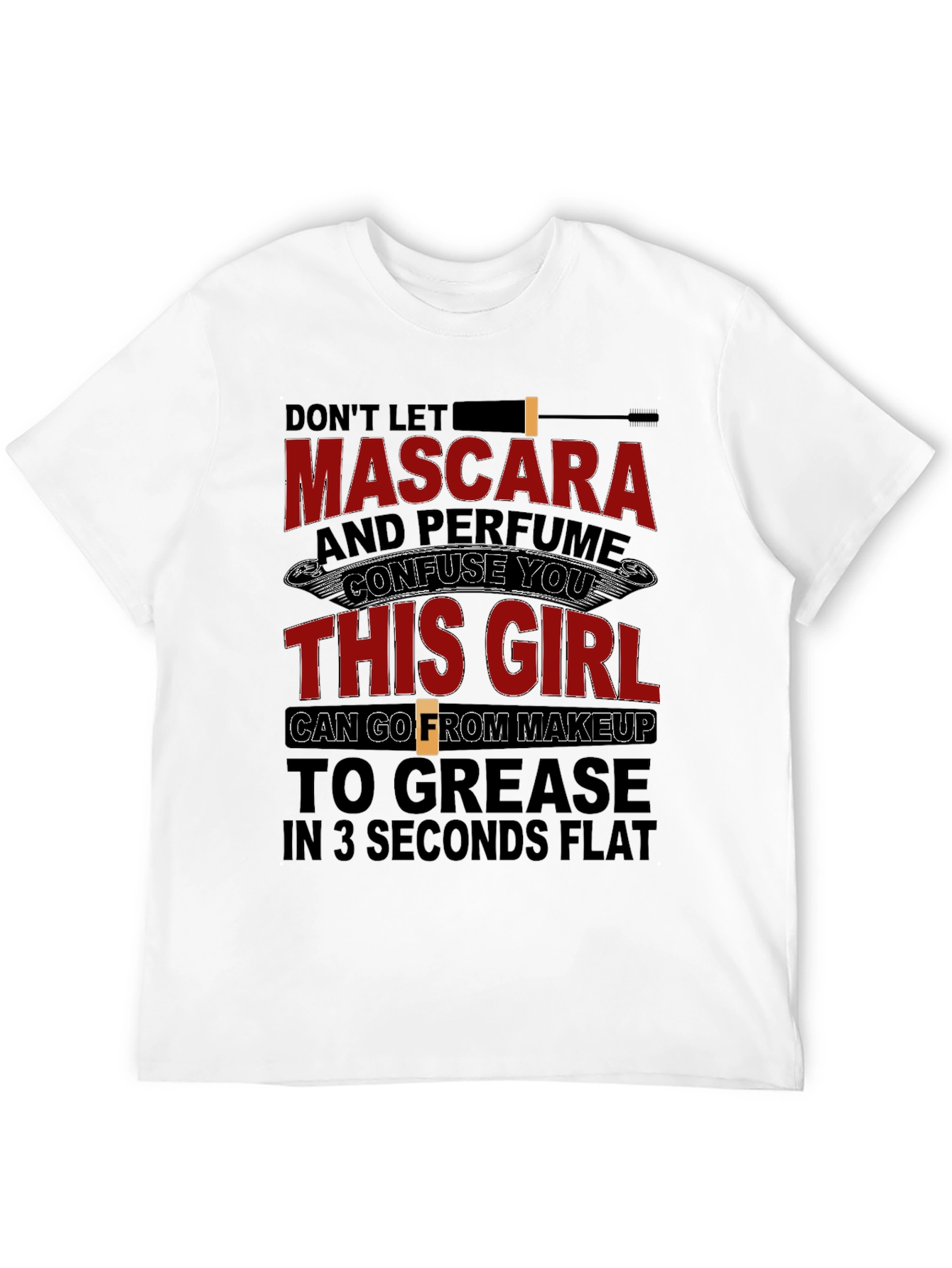 Makeup to Grease T-Shirt - Funny Mechanic Girl Tee