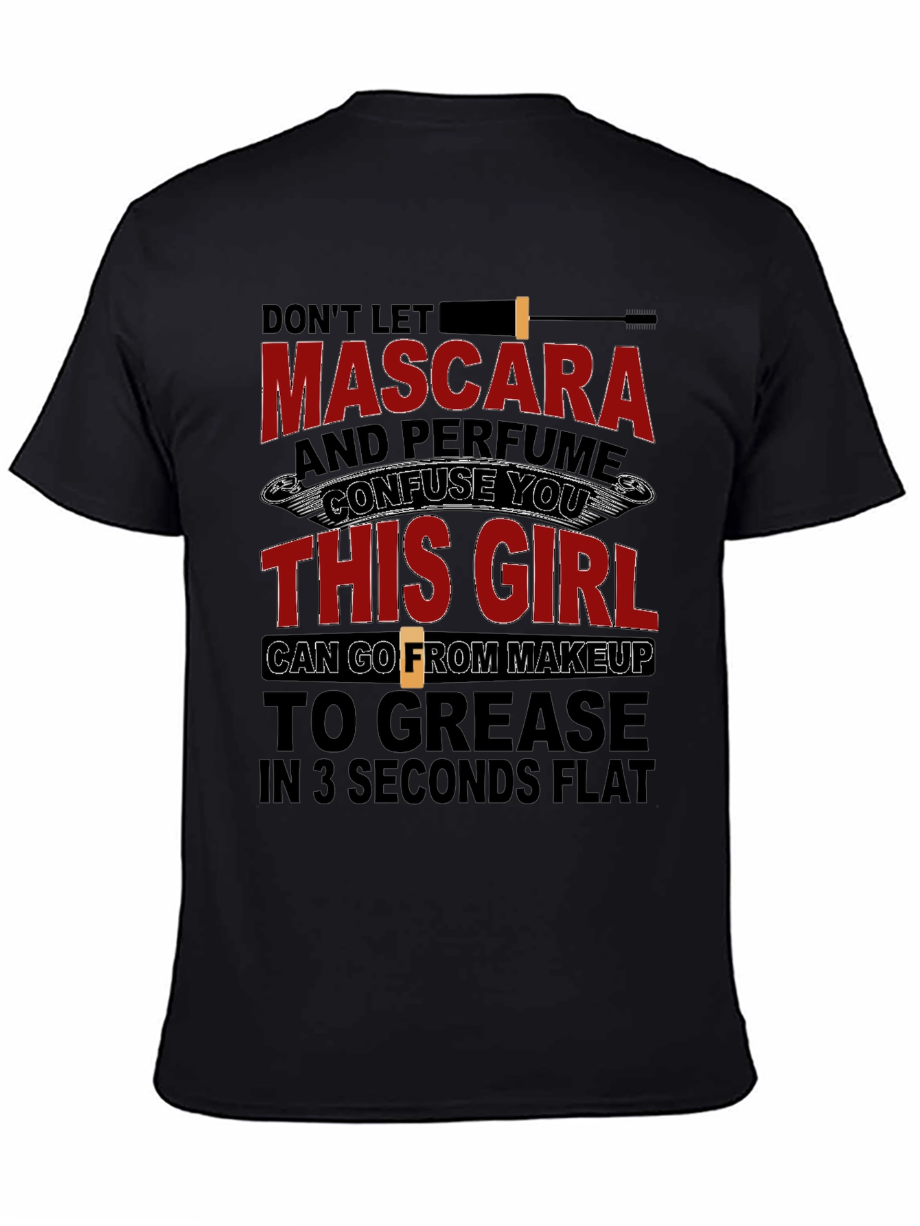 Makeup to Grease T-Shirt - Funny Mechanic Girl Tee