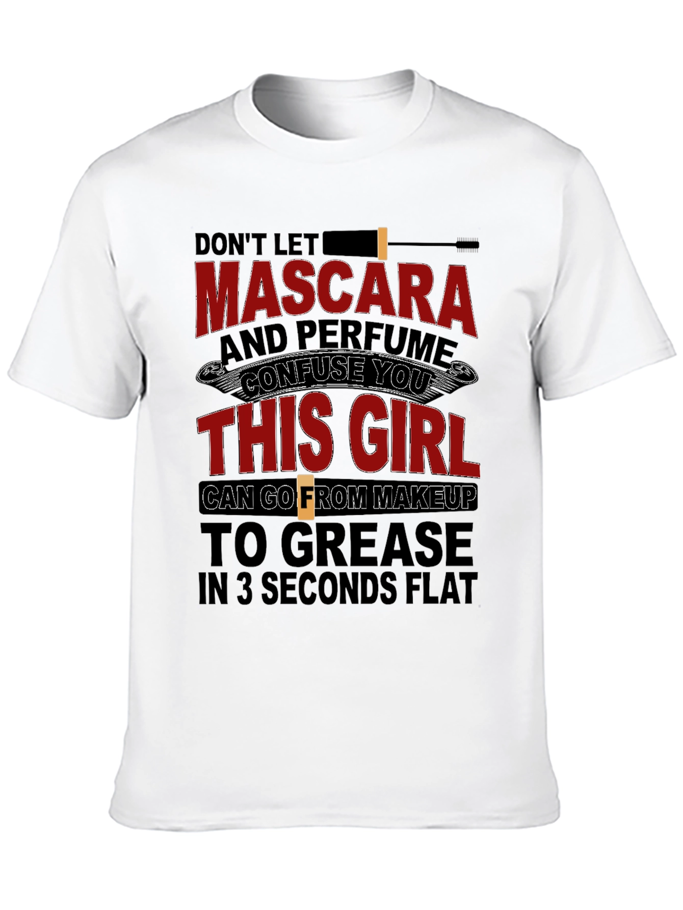 Makeup to Grease T-Shirt - Funny Mechanic Girl Tee