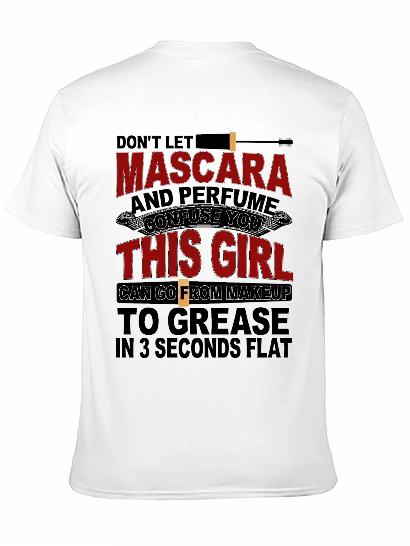 Makeup to Grease T-Shirt - Funny Mechanic Girl Tee