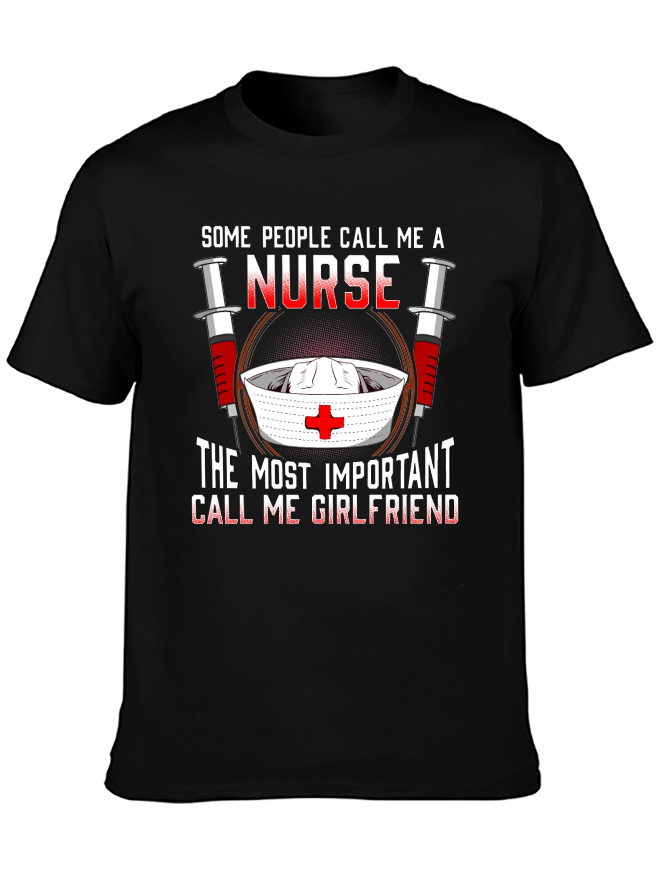 Nurse Girlfriend T-Shirt - Funny Gift for Nurses