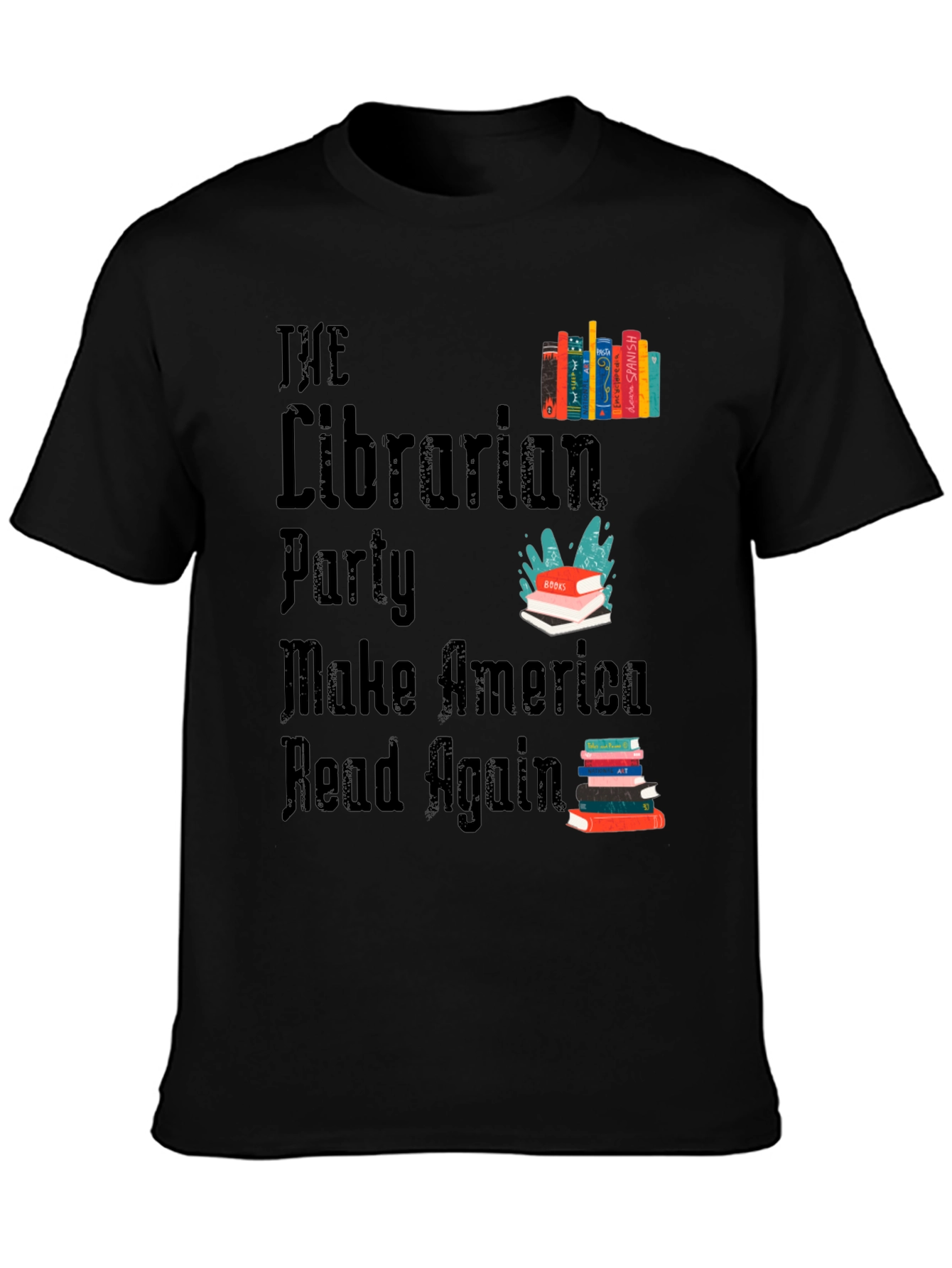 The Librarian Party T-Shirt - Make America Read Again