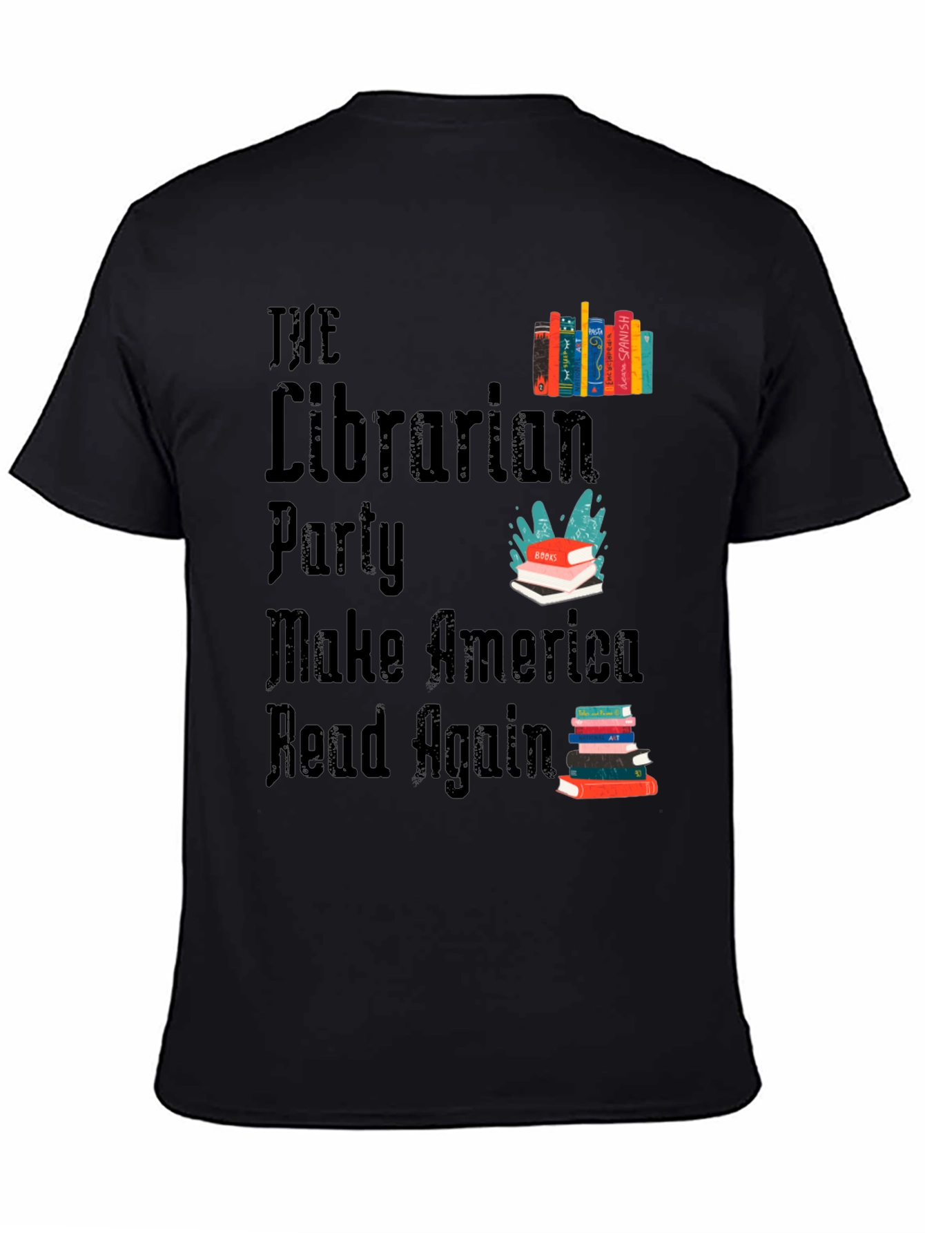 The Librarian Party T-Shirt - Make America Read Again
