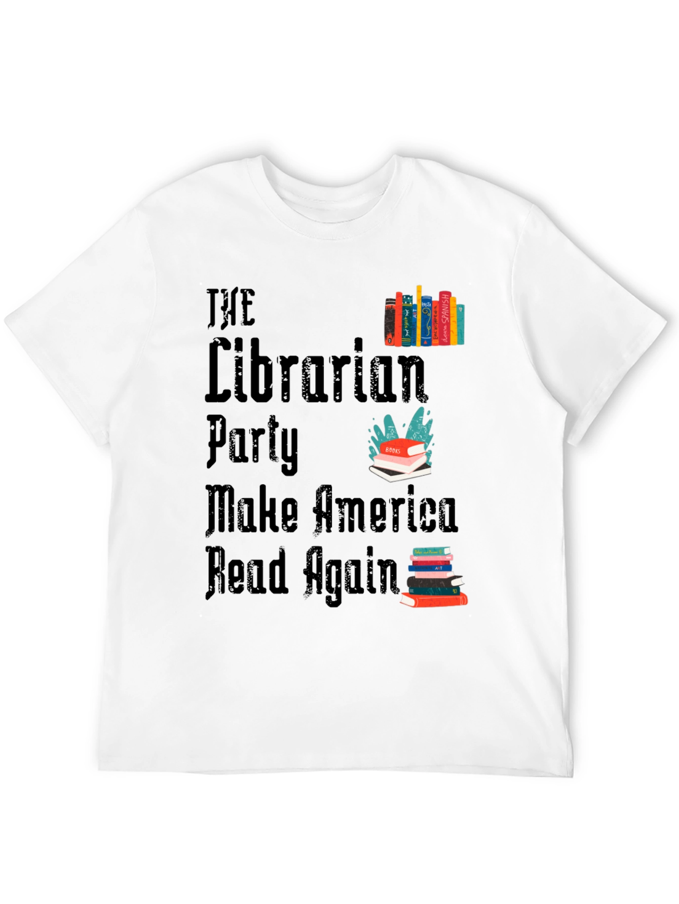 The Librarian Party T-Shirt - Make America Read Again