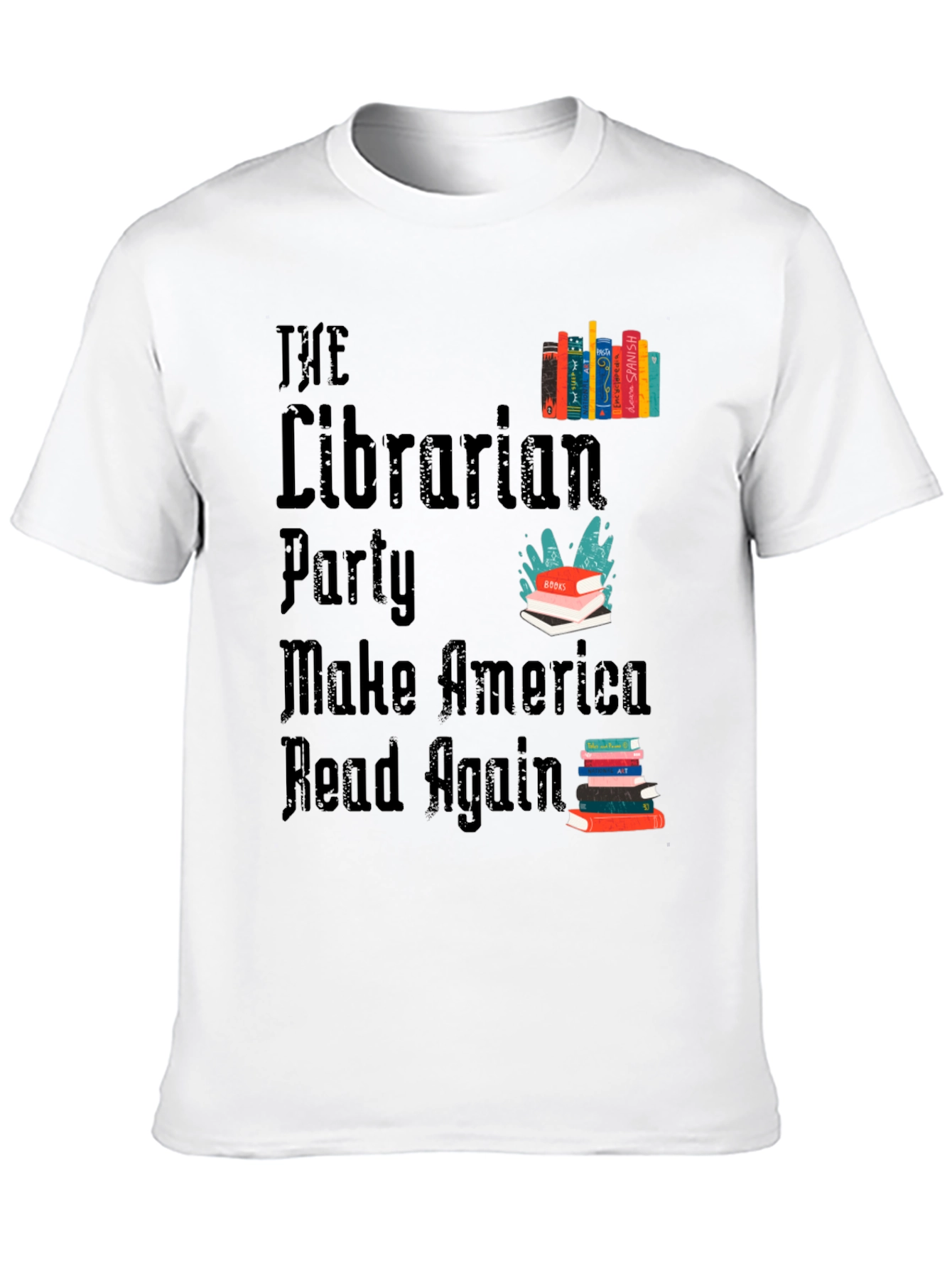 The Librarian Party T-Shirt - Make America Read Again
