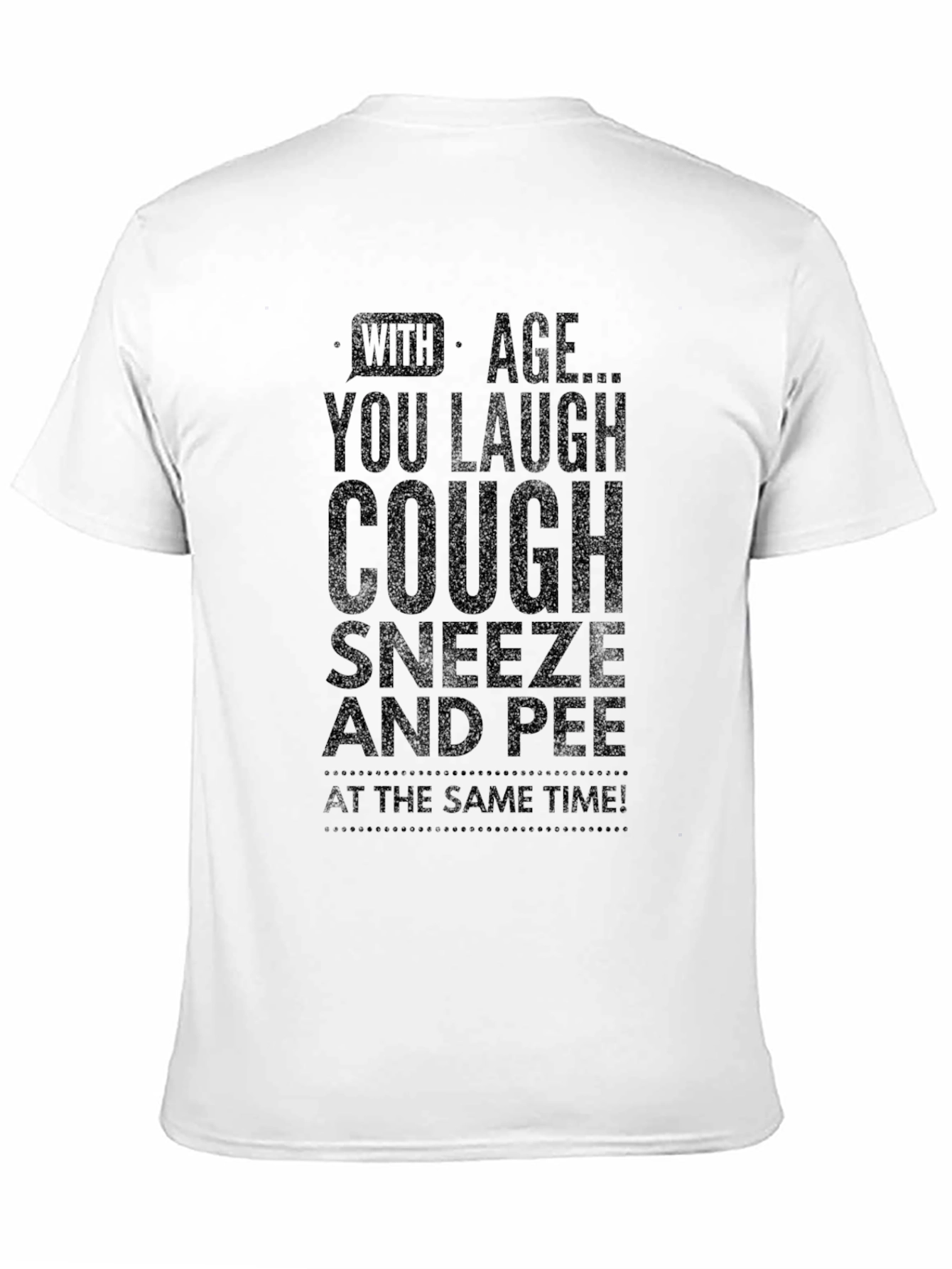 Humorous With Age... Black Graphic T-Shirt