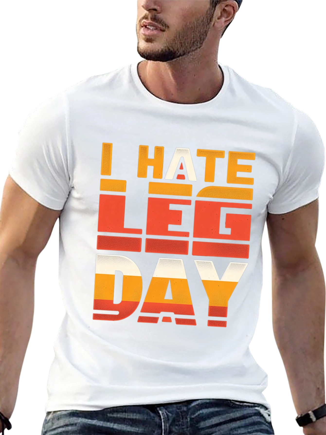 I HATE LEG DAY T-Shirt