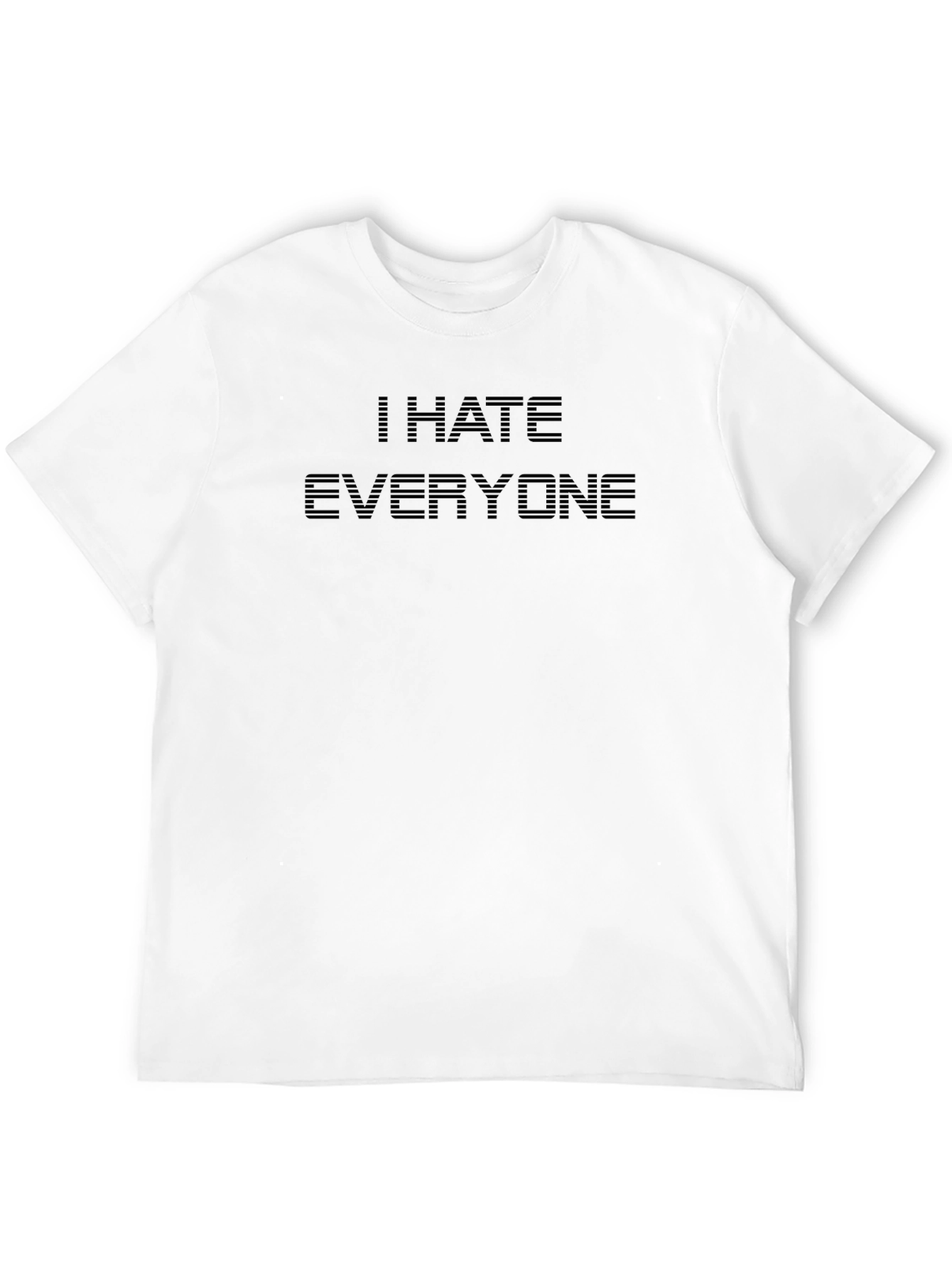 I Hate Everyone Black T-Shirt