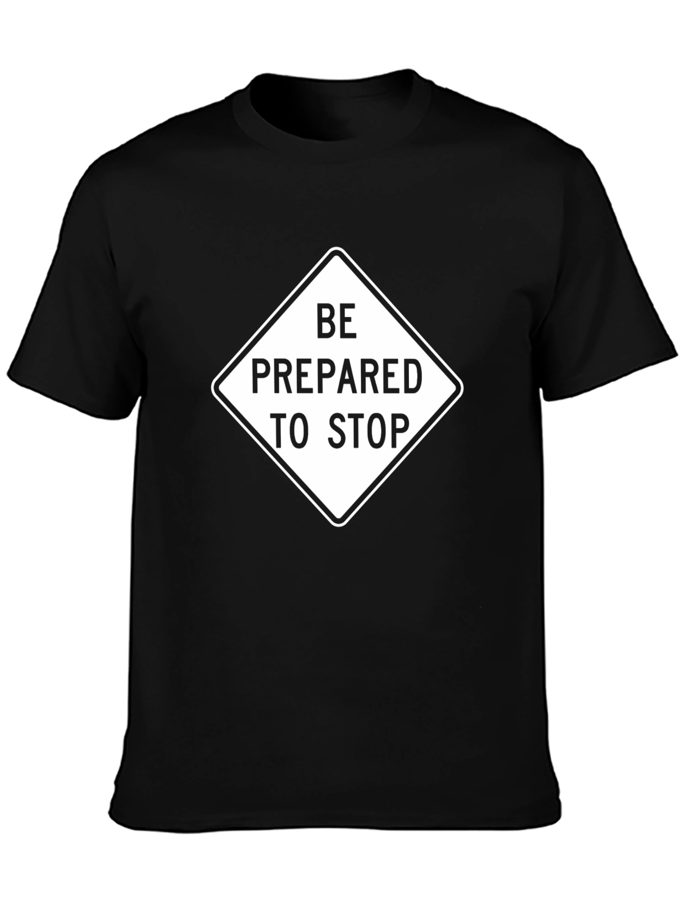 Be Prepared To Stop T-Shirt - Novelty Tee